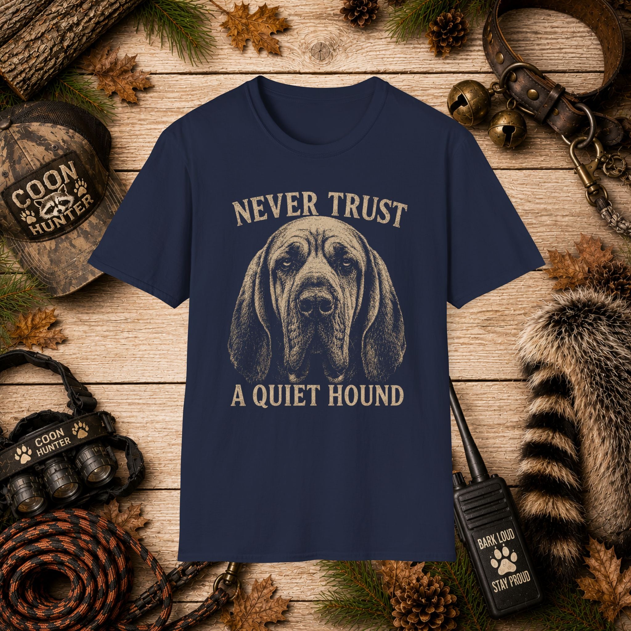 Never Trust a Quiet Hound Coon Hunting T-Shirt | Funny Houndsman Tee | Wild Wonderful Wear