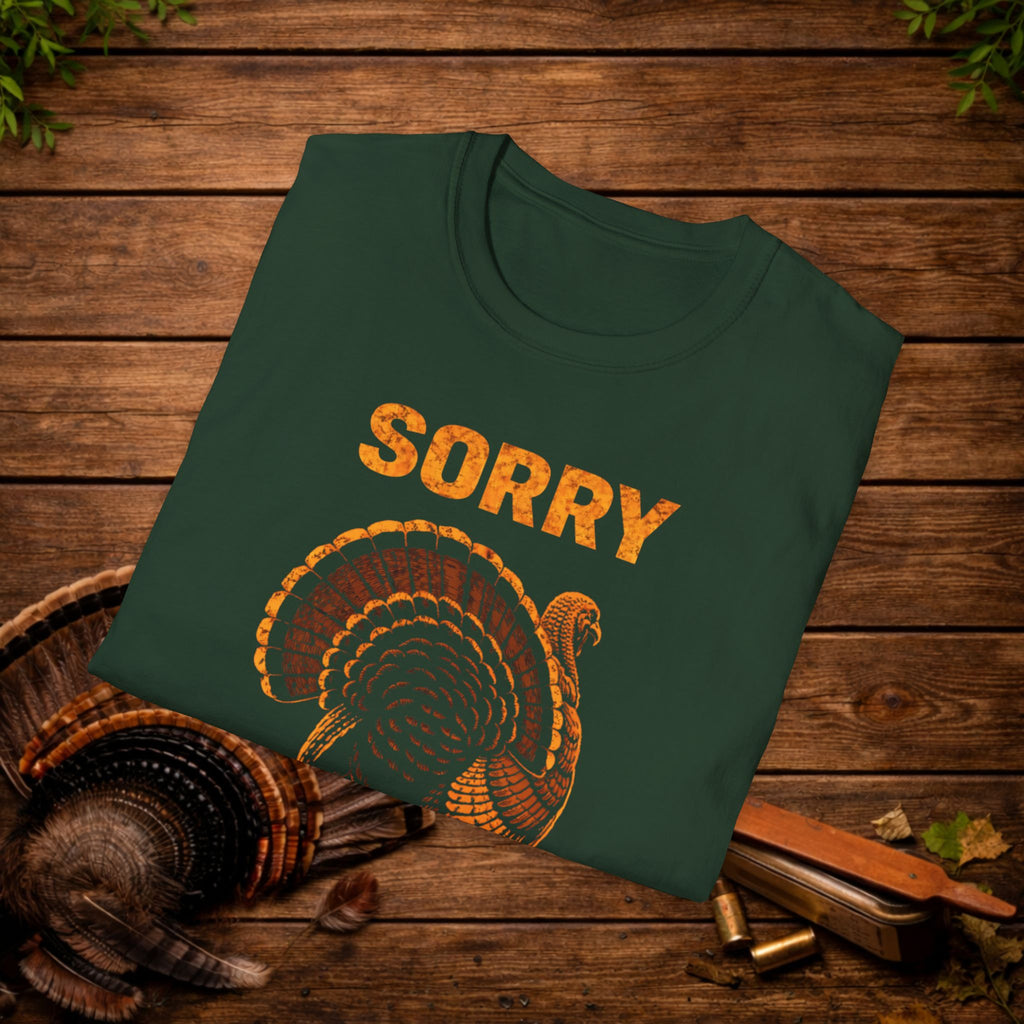 Sorry I Was Struttin Turkey Hunting Shirt – Funny Gobbler Tee – Spring Turkey Season Humor Shirt – Hunter Gift