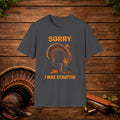 Sorry I Was Struttin Turkey Hunting Shirt – Funny Gobbler Tee – Spring Turkey Season Humor Shirt – Hunter Gift