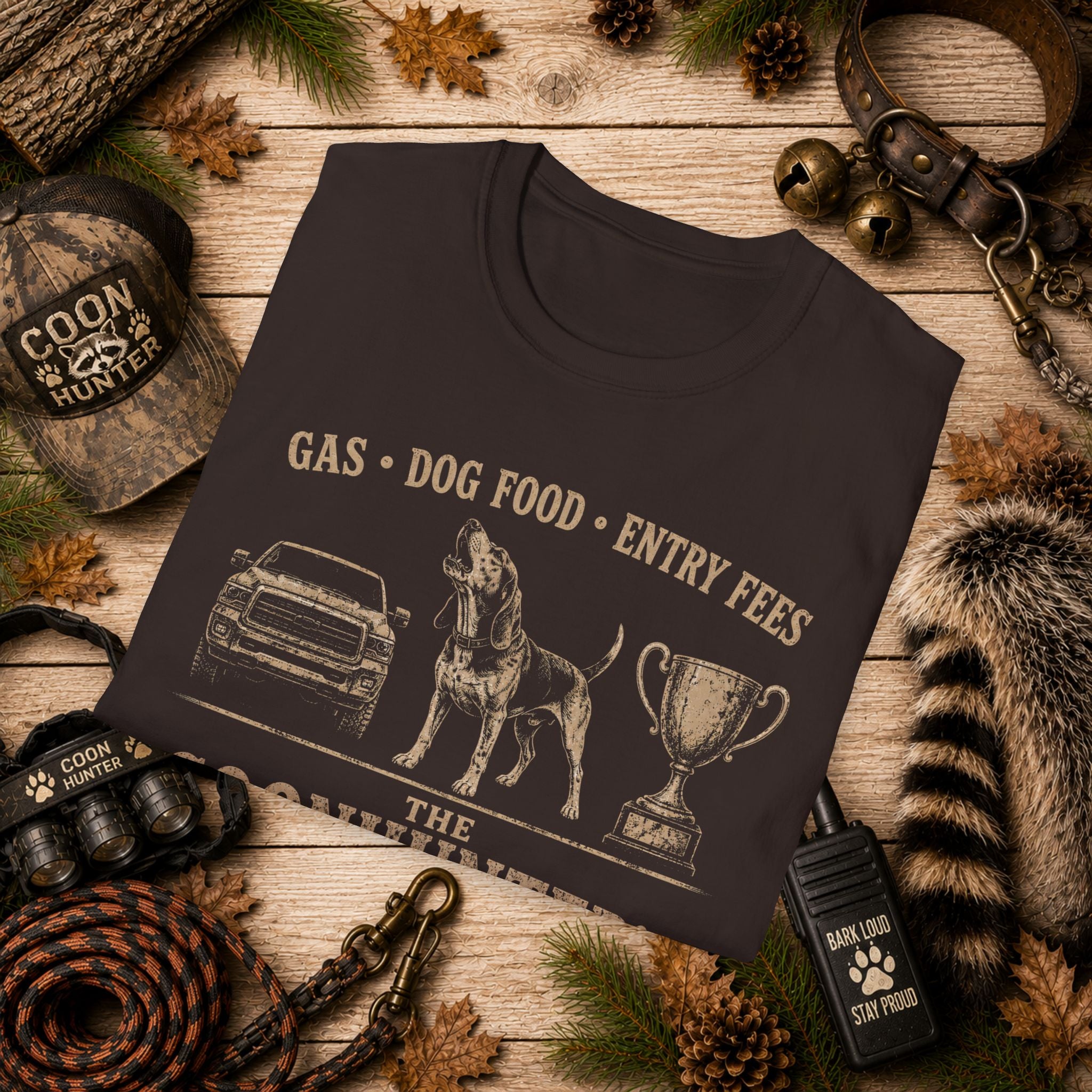 Coonhunter's Budget T-Shirt | Gas Dog Food Entry Fees | Funny Coon Hunting Tee | Wild Wonderful Wear