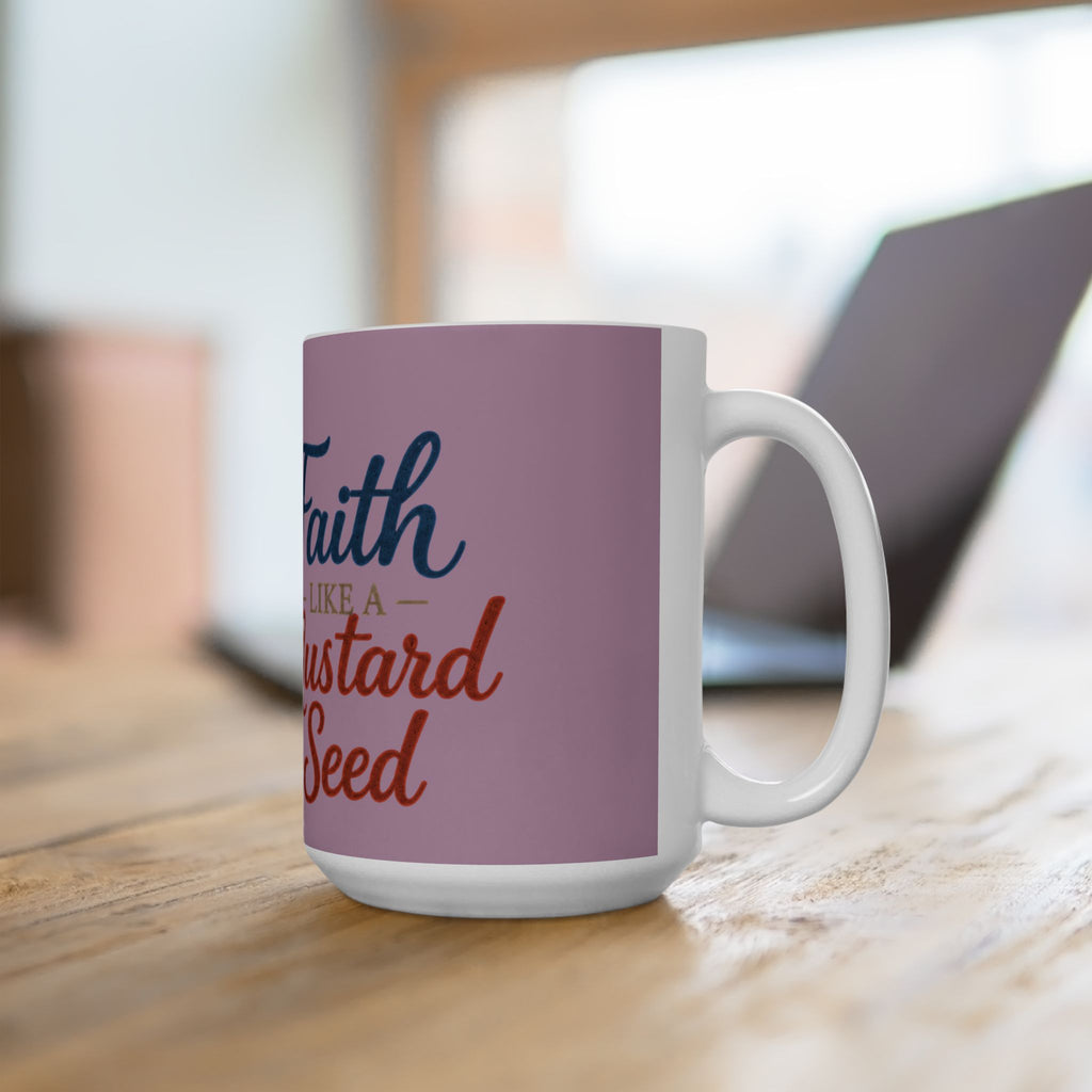 Faith Like a Mustard Seed Ceramic Mug — Inspirational Christian Coffee Cup