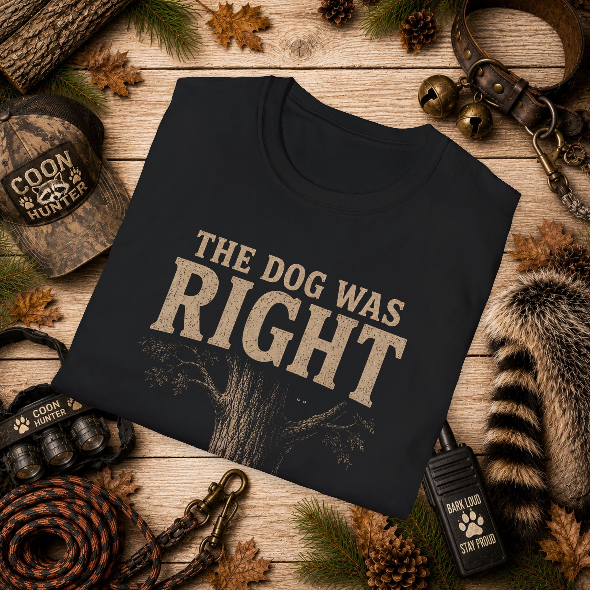 The Dog Was Right Coon Hunting T-Shirt | Vintage Houndsman Tee | Wild Wonderful Wear
