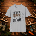 If It's Brown It's Down Deer T-Shirt
