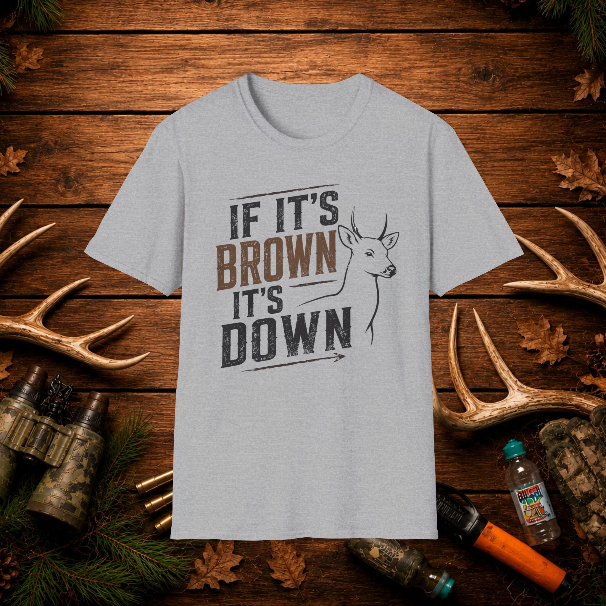 If It's Brown It's Down Deer T-Shirt