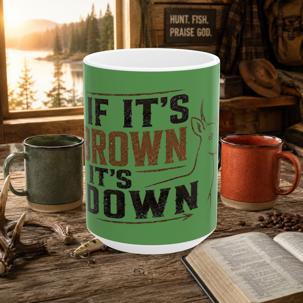 If It's Brown It's Down Hunting Ceramic Mug – Funny Deer Hunter Gift | 11oz & 15oz