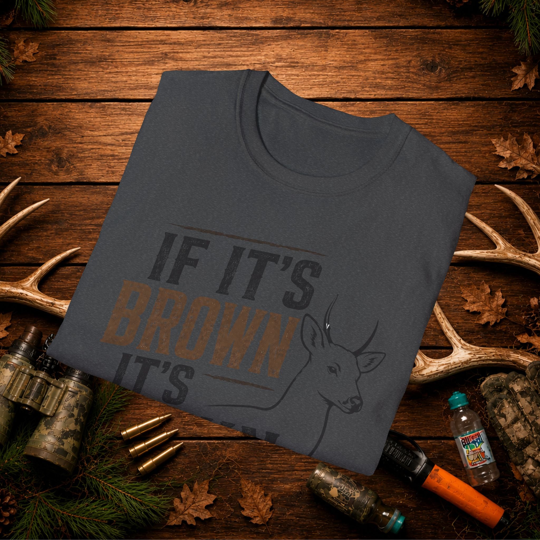 If It's Brown It's Down Deer T-Shirt