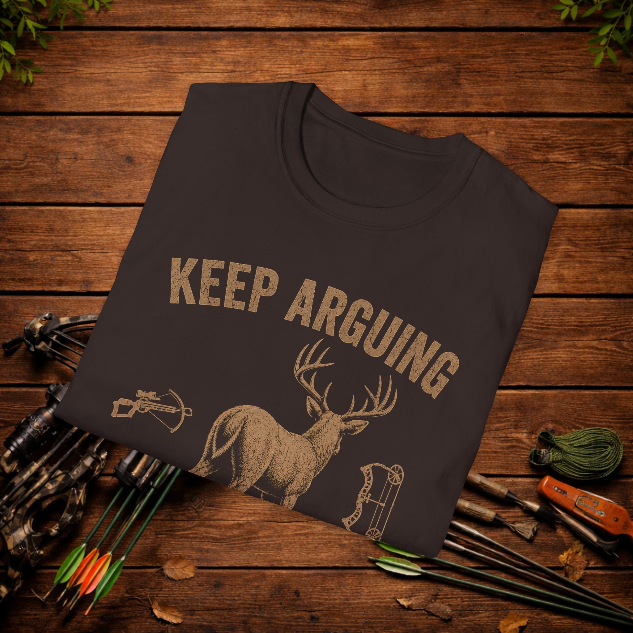 Keep Arguing I'm Leaving T‑Shirt — Funny Hunting Deer Graphic Tee