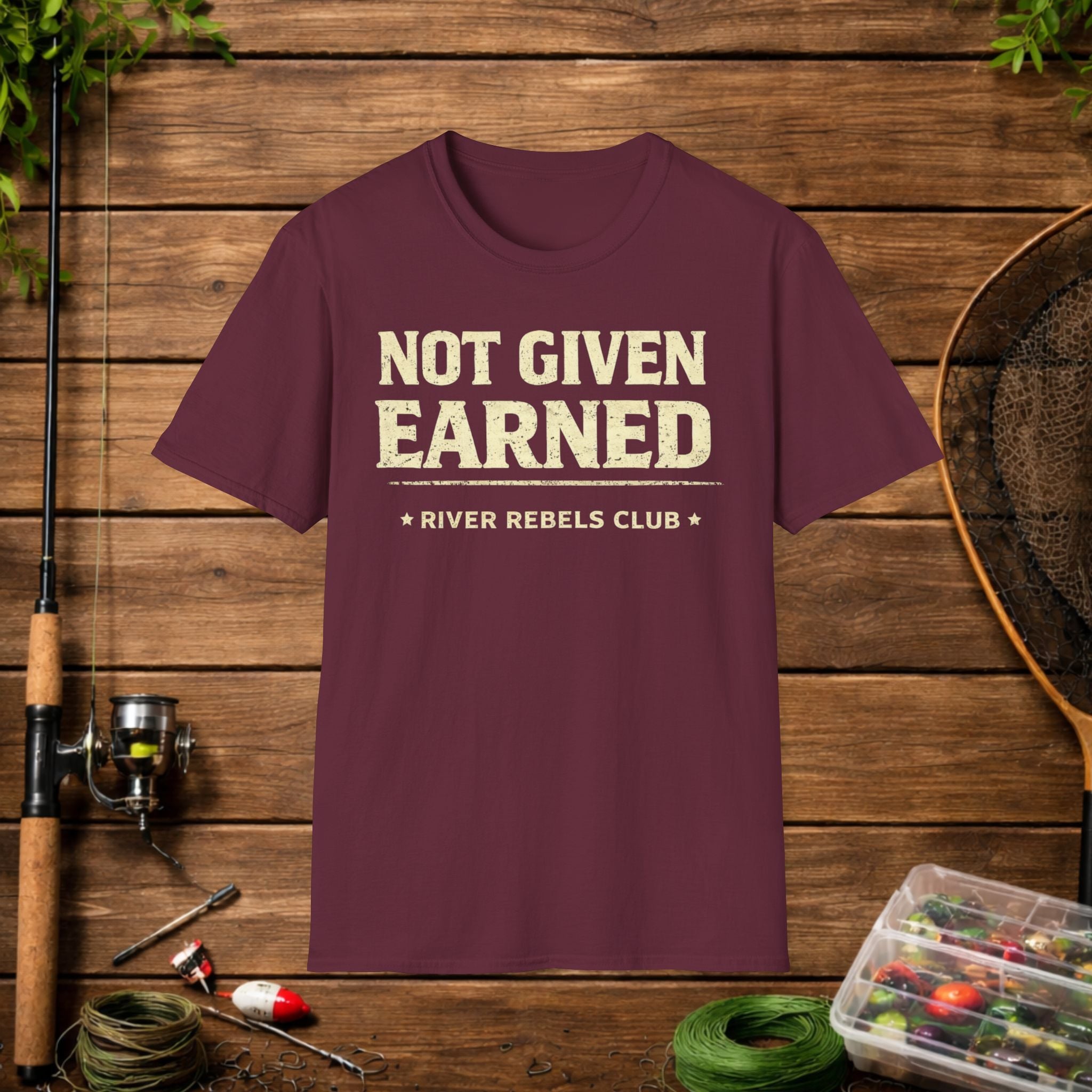 River Rebels Club Shirt – Not Given Earned Fishing Tee – Angler & Outdoorsman Gift