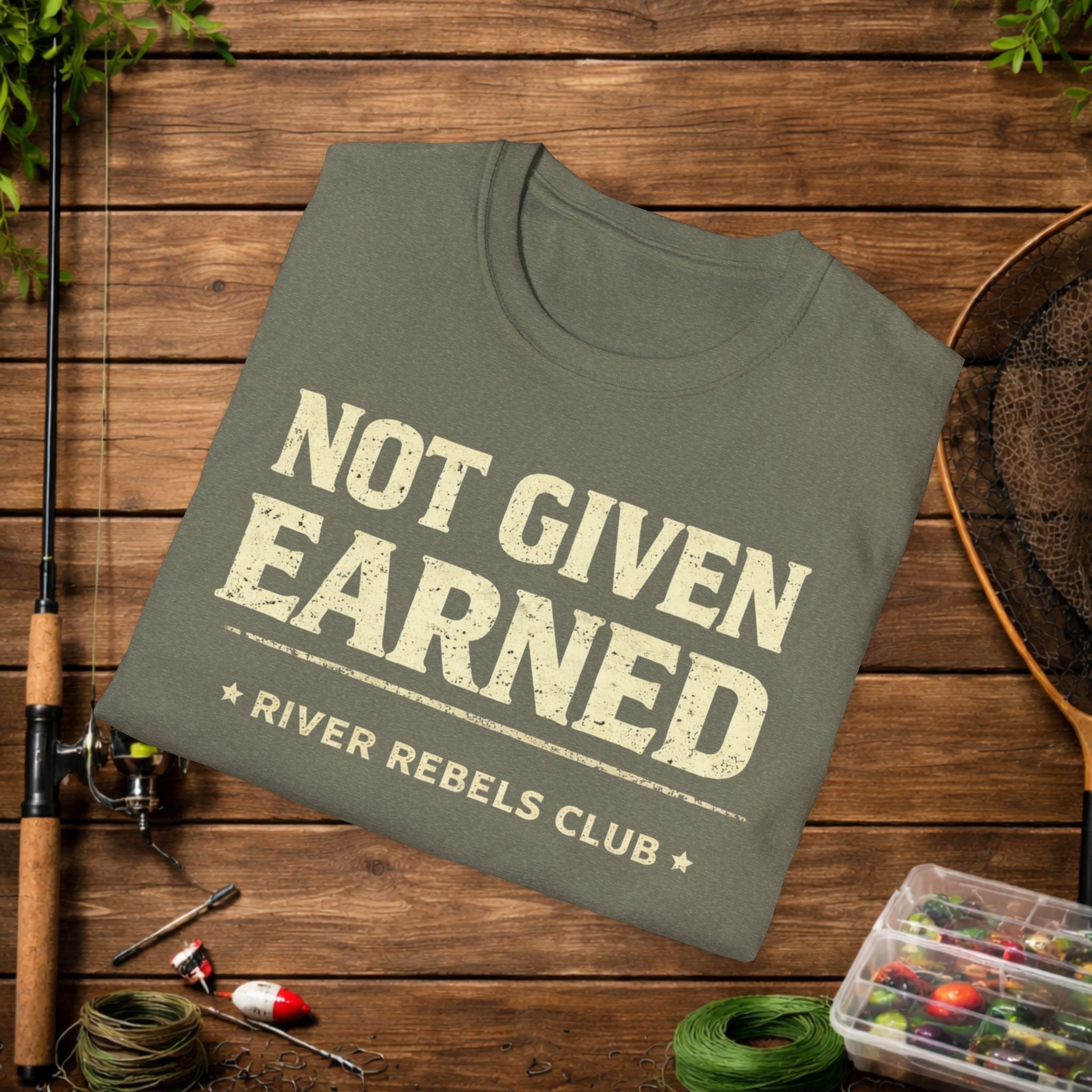 River Rebels Club Shirt – Not Given Earned Fishing Tee – Angler & Outdoorsman Gift