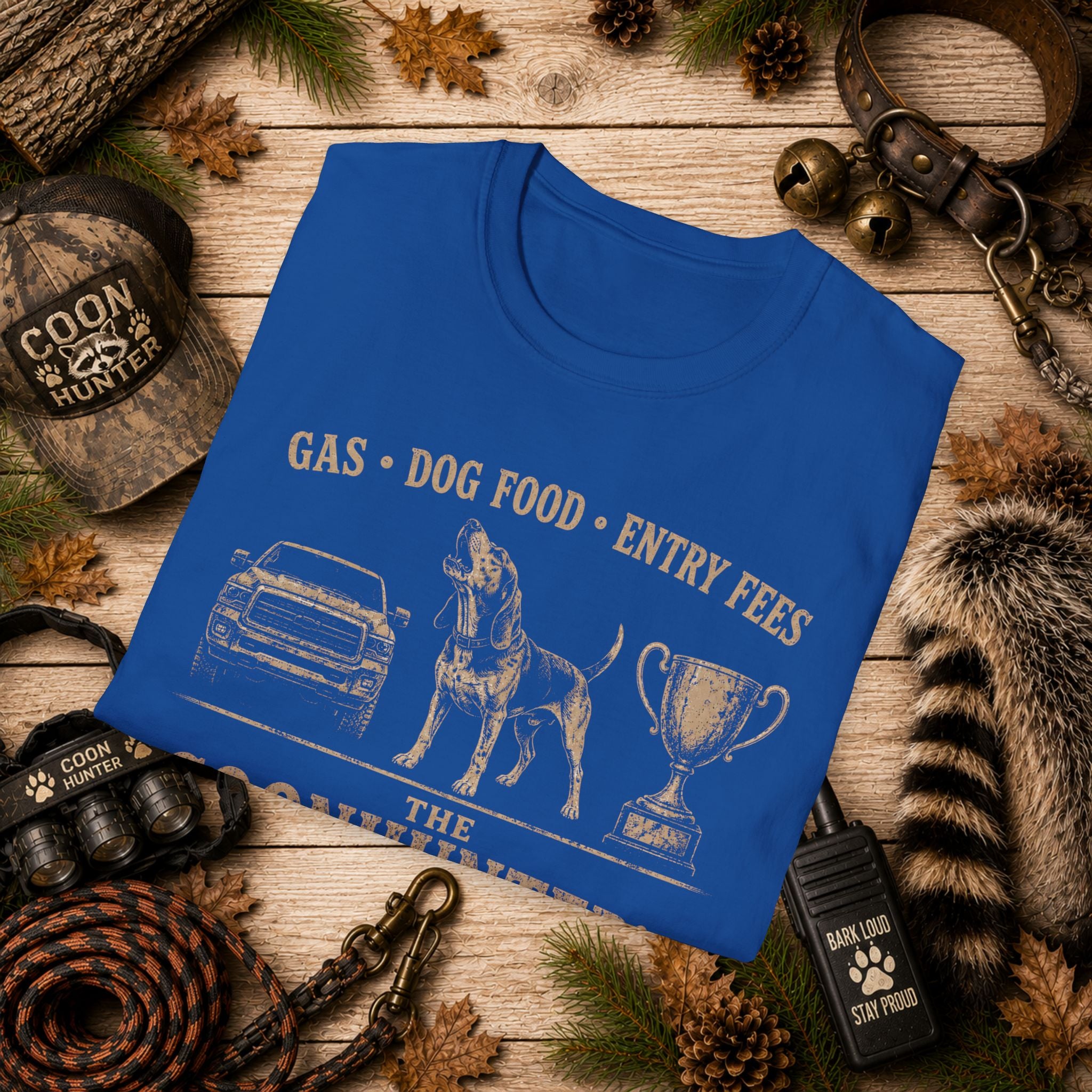 Coonhunter's Budget T-Shirt | Gas Dog Food Entry Fees | Funny Coon Hunting Tee | Wild Wonderful Wear