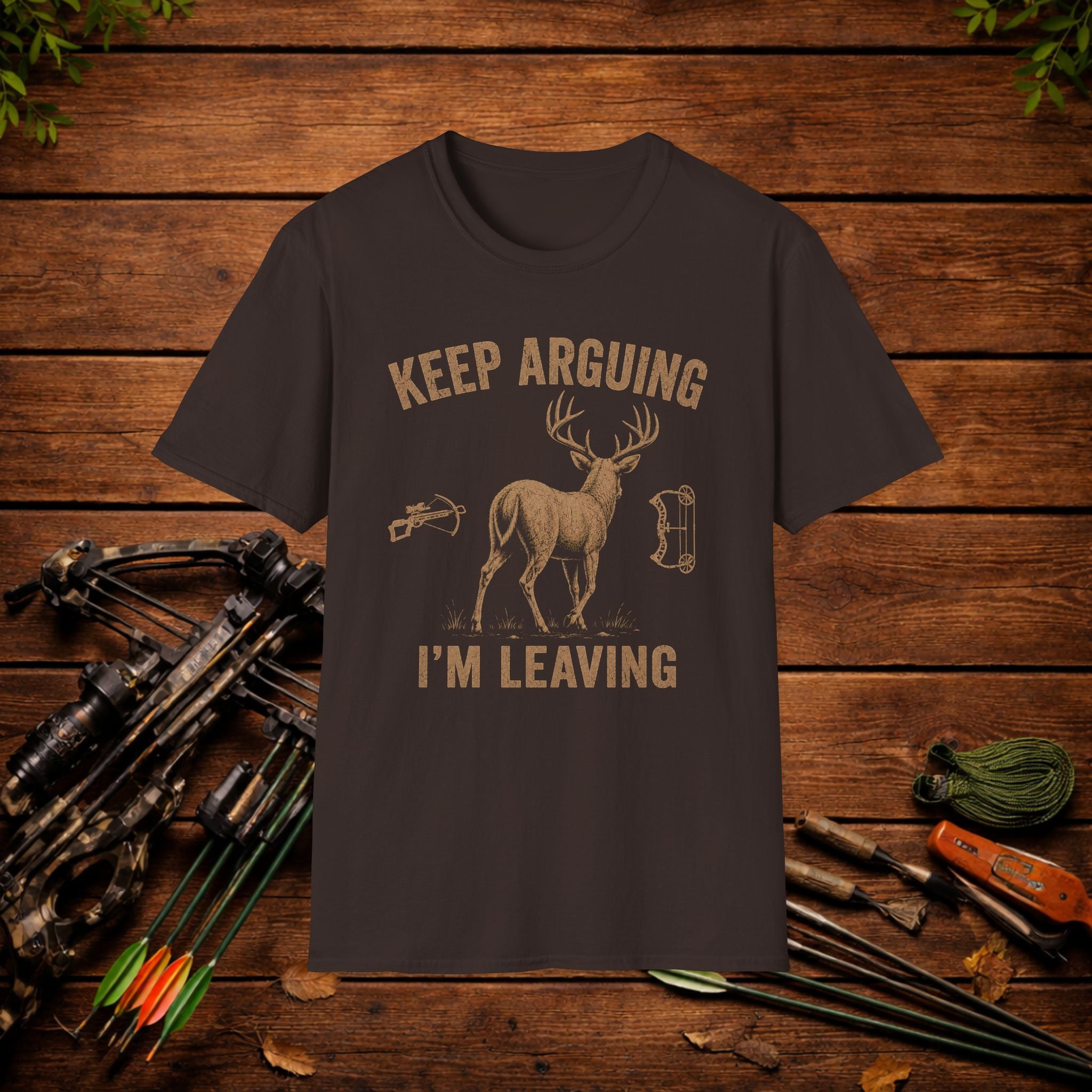 Keep Arguing I'm Leaving T‑Shirt — Funny Hunting Deer Graphic Tee