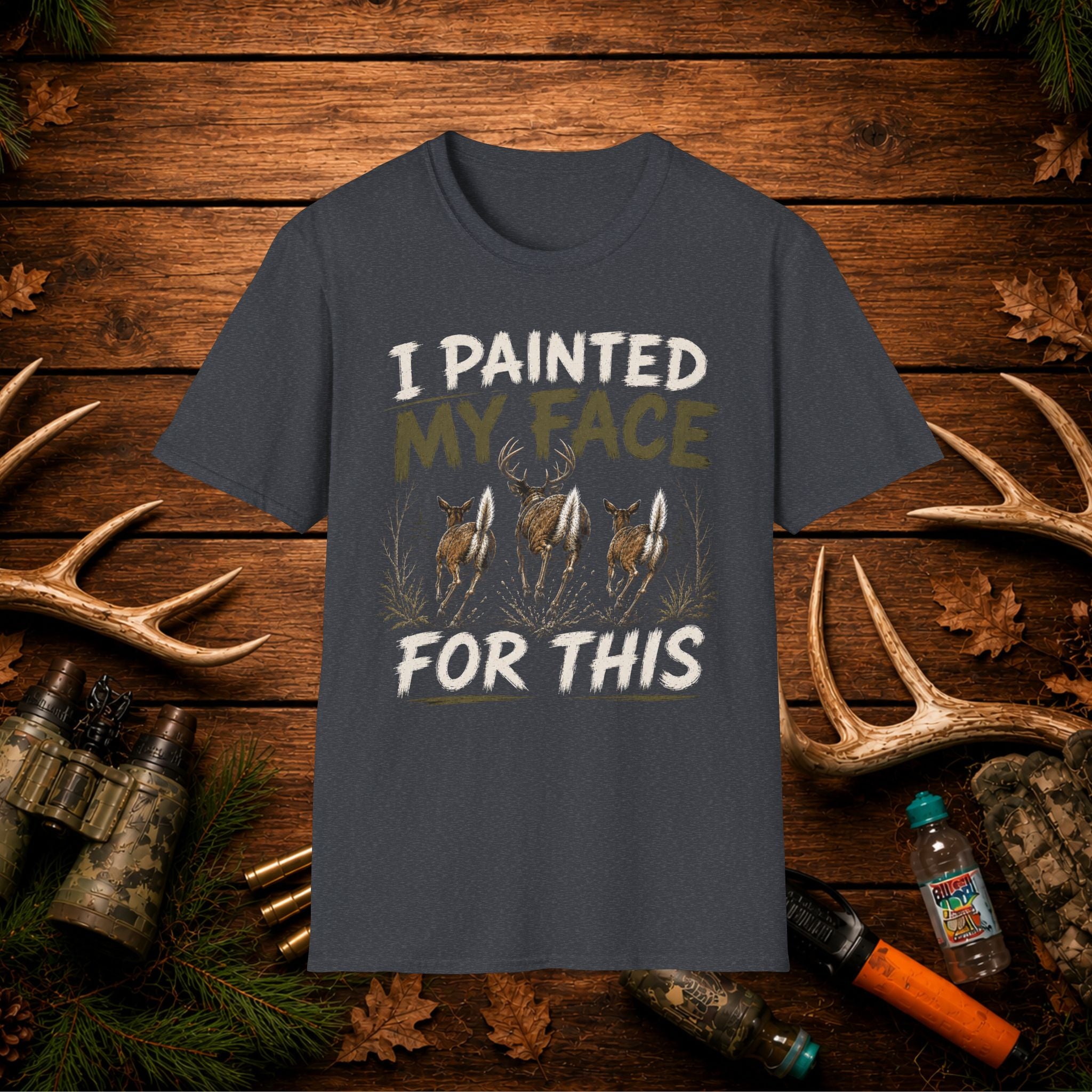 I Painted My Face For This Deer Hunting T-Shirt