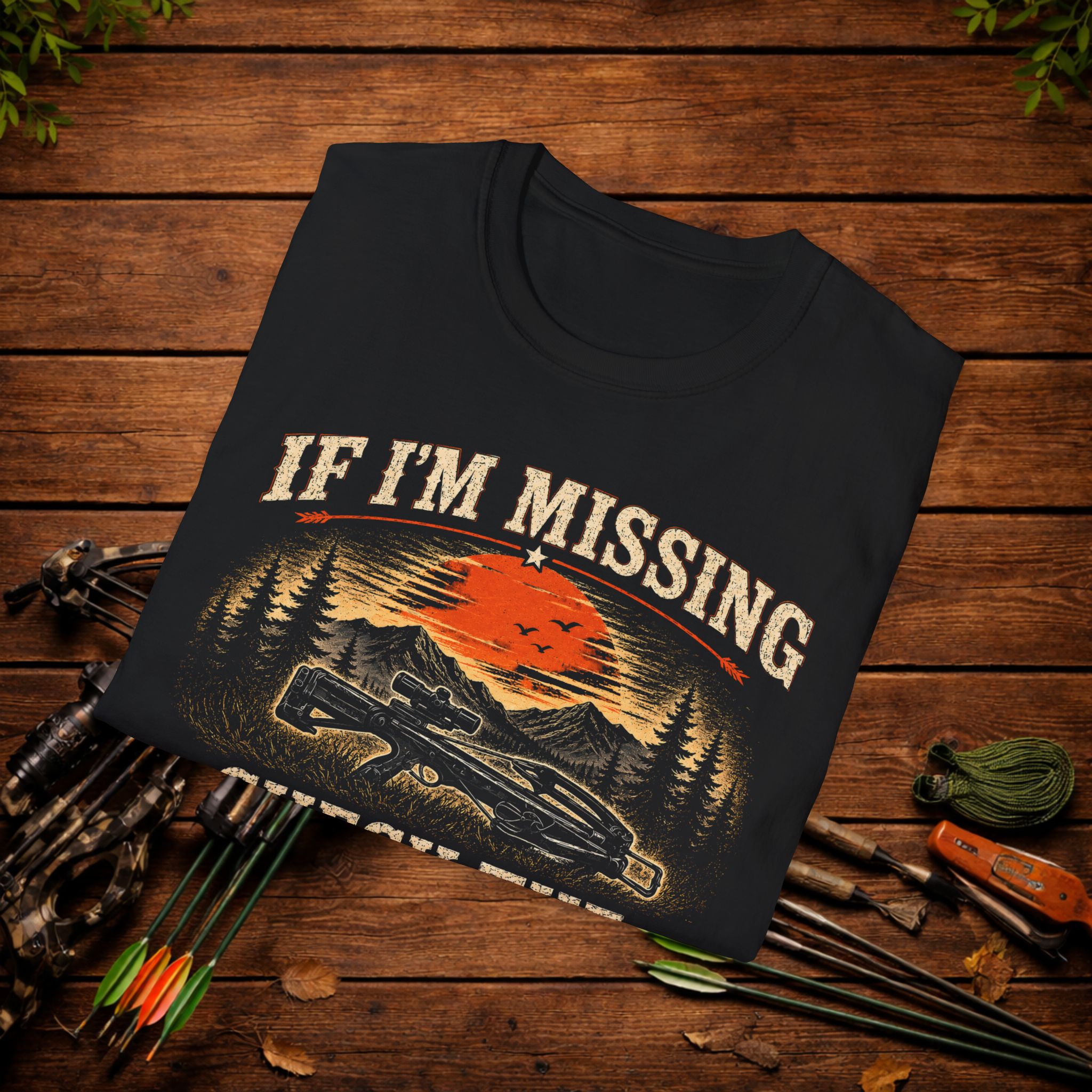 If I’m Missing Check The Woods T-Shirt — Hunting Outdoors Graphic Tee