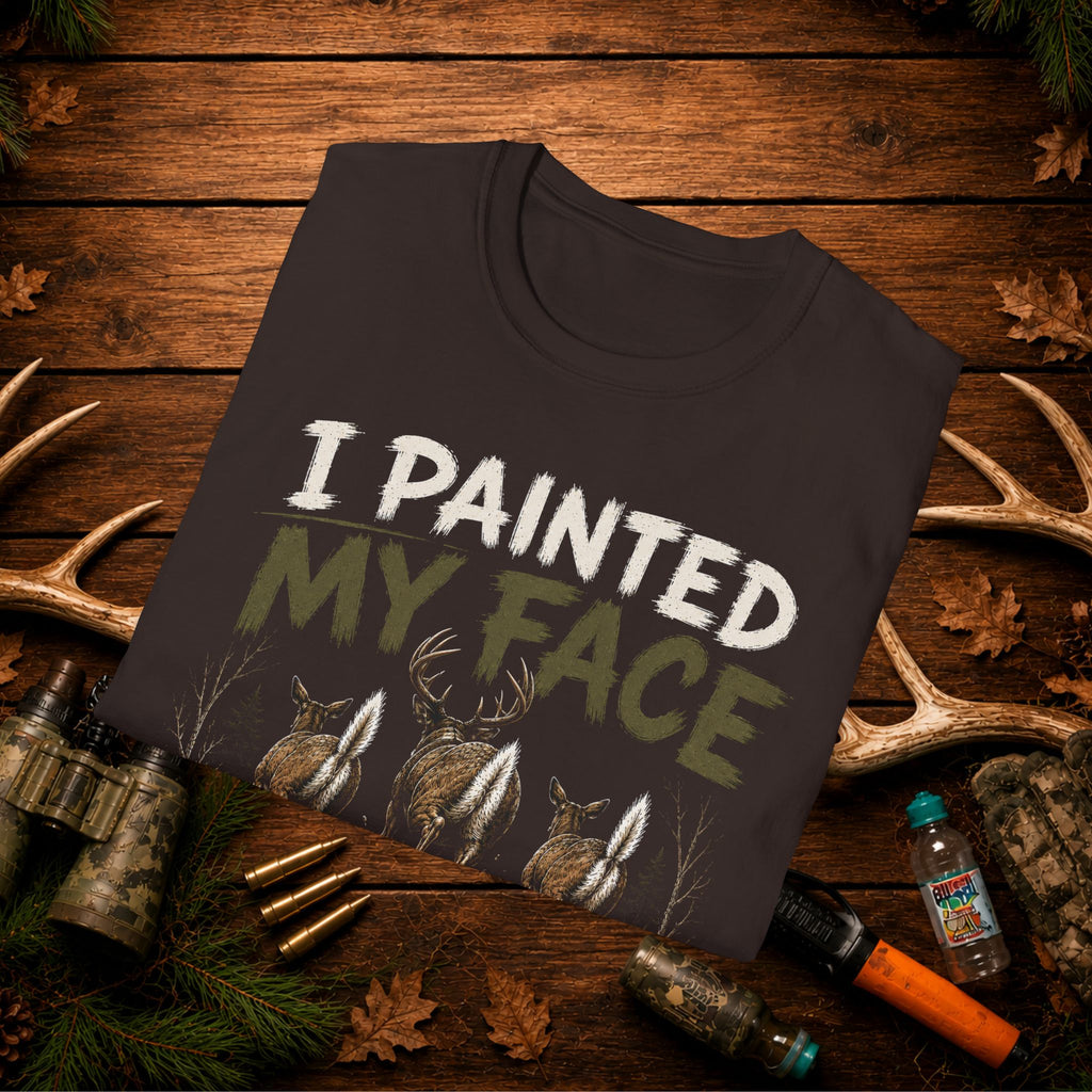 I Painted My Face For This Deer Hunting T-Shirt
