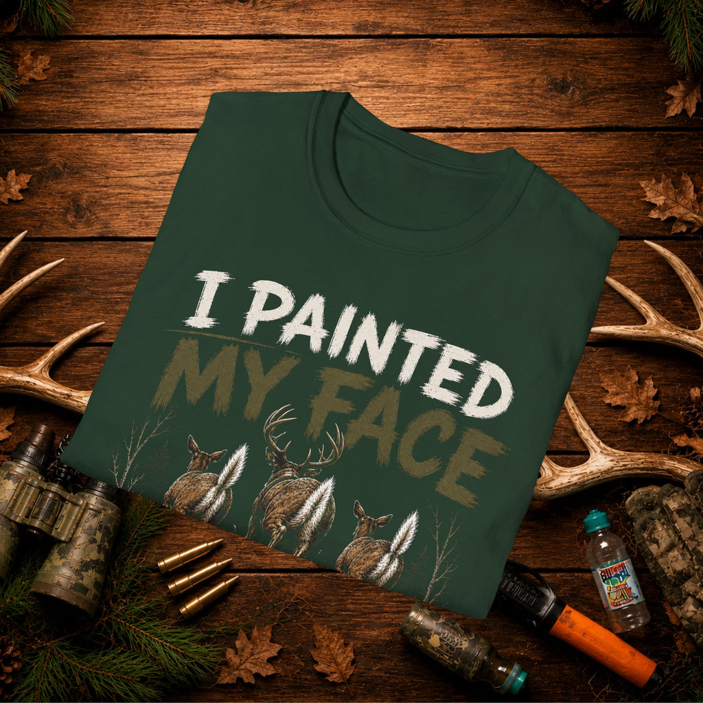 I Painted My Face For This Deer Hunting T-Shirt