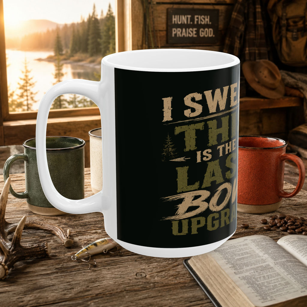 Bowhunter Coffee Mug -This is the Last upgrade Hunting Gift (11oz/15oz)