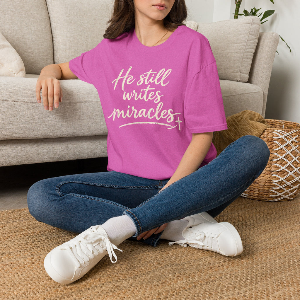 He Still Writes Miracles T-Shirt