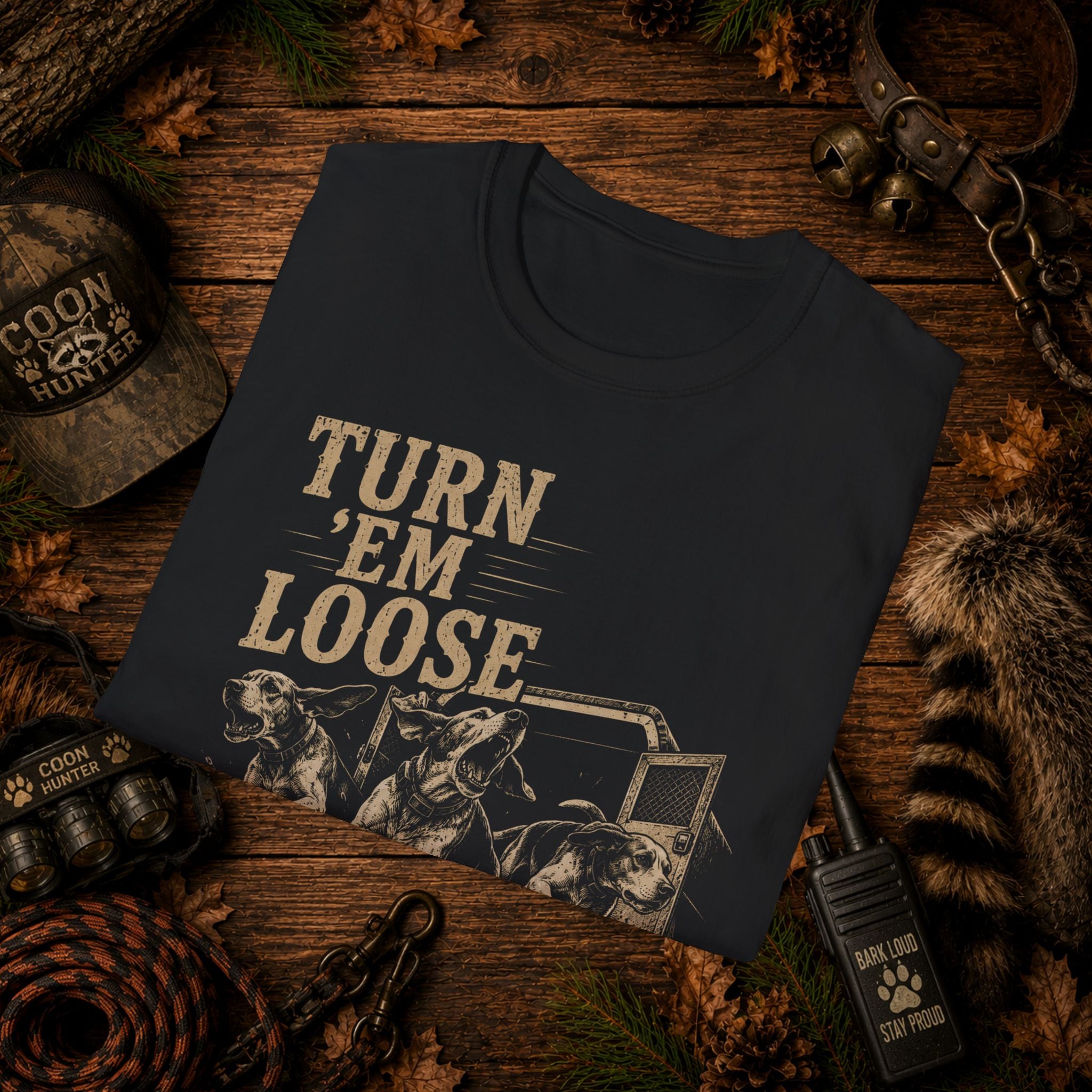 Turn 'Em Loose Coon Hunting T-Shirt | Working Dog Houndsman Tee | Wild Wonderful Wear
