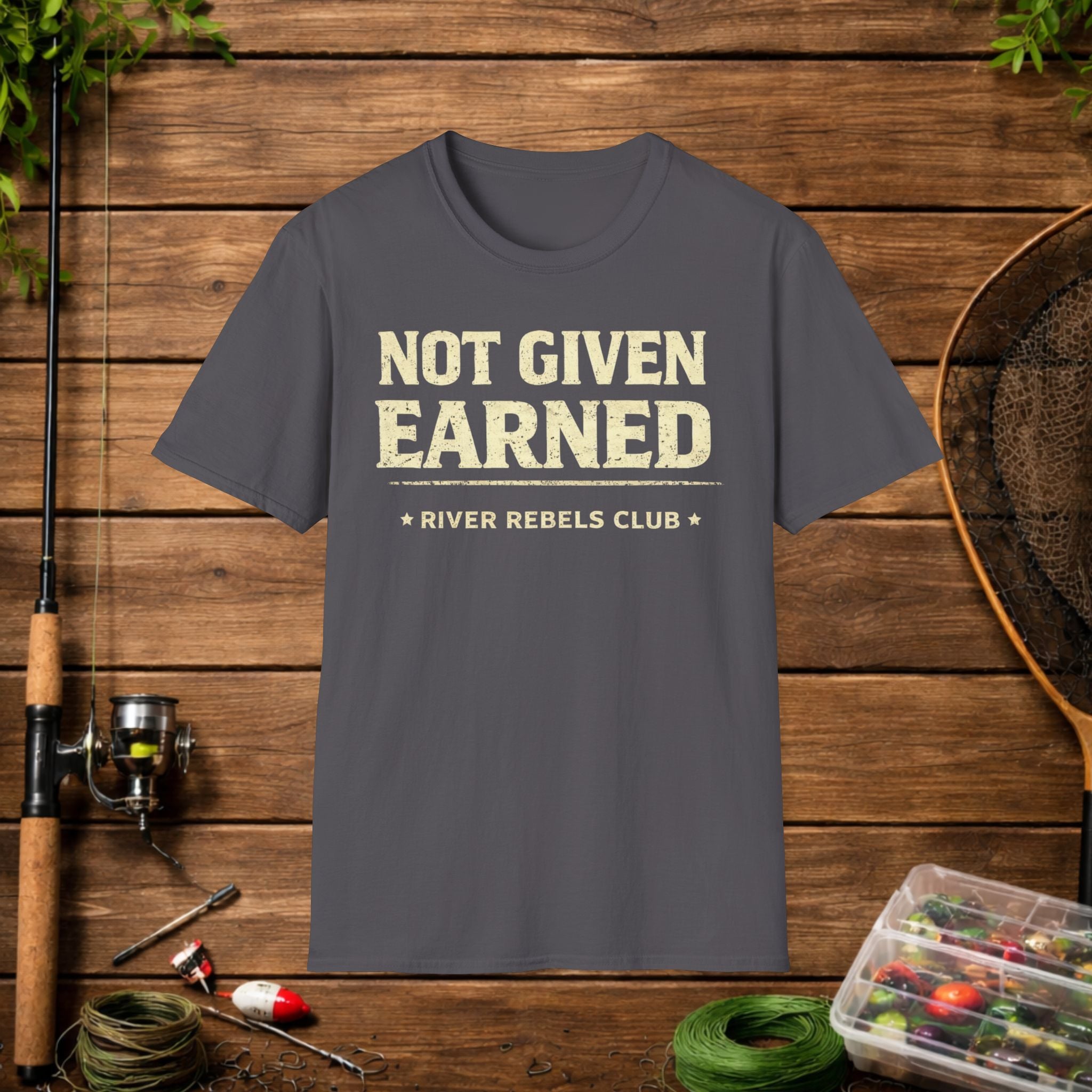 River Rebels Club Shirt – Not Given Earned Fishing Tee – Angler & Outdoorsman Gift