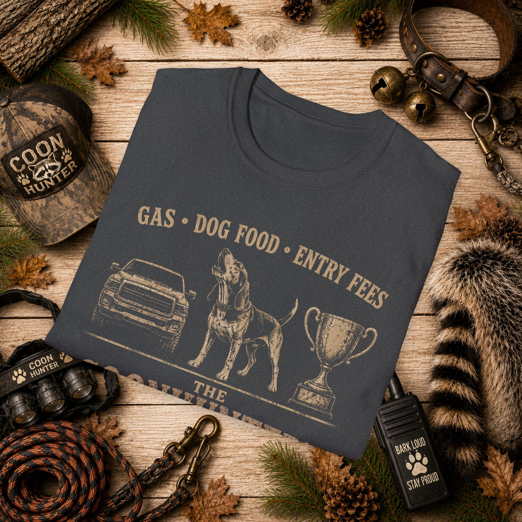 Coonhunter's Budget T-Shirt | Gas Dog Food Entry Fees | Funny Coon Hunting Tee | Wild Wonderful Wear