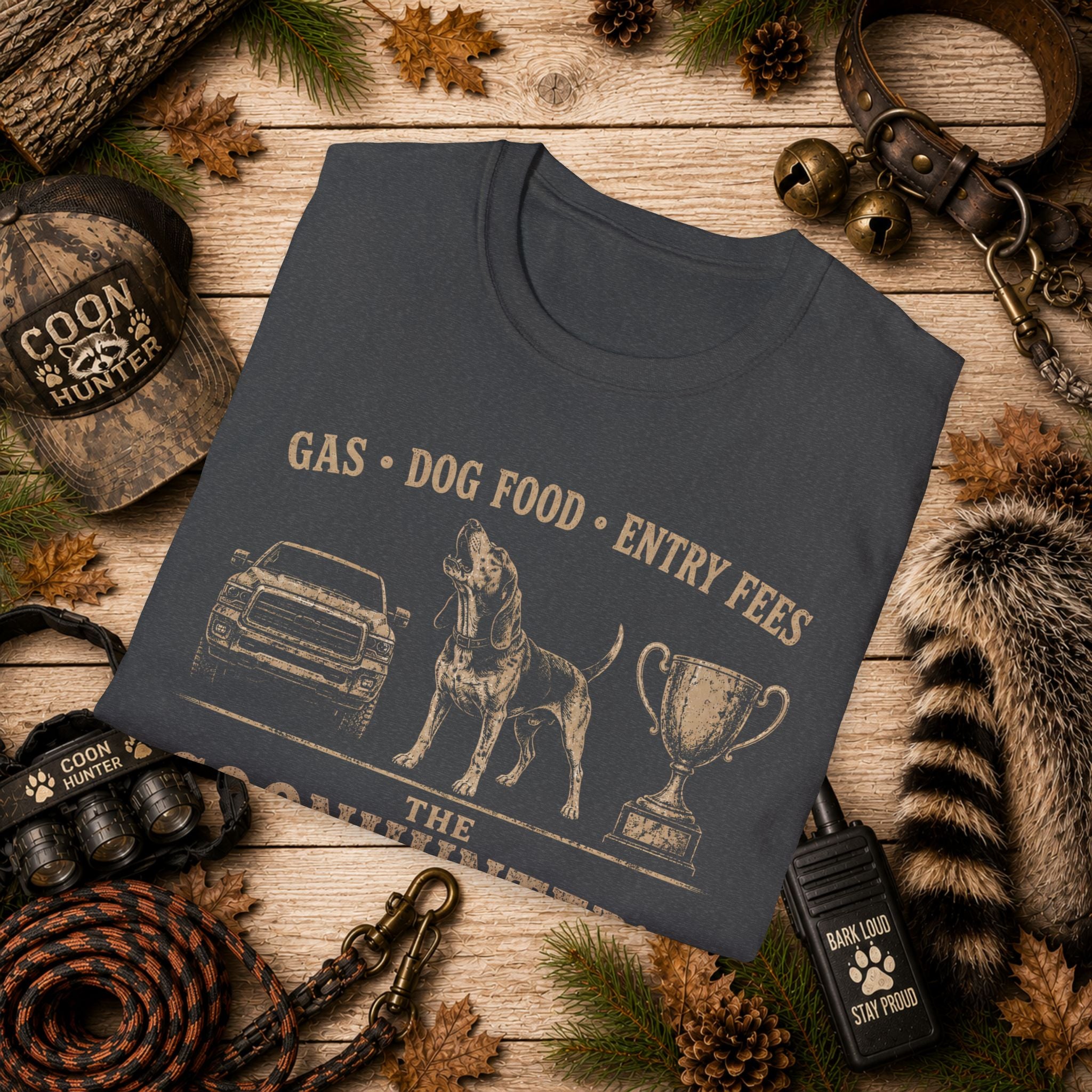 Coonhunter's Budget T-Shirt | Gas Dog Food Entry Fees | Funny Coon Hunting Tee | Wild Wonderful Wear