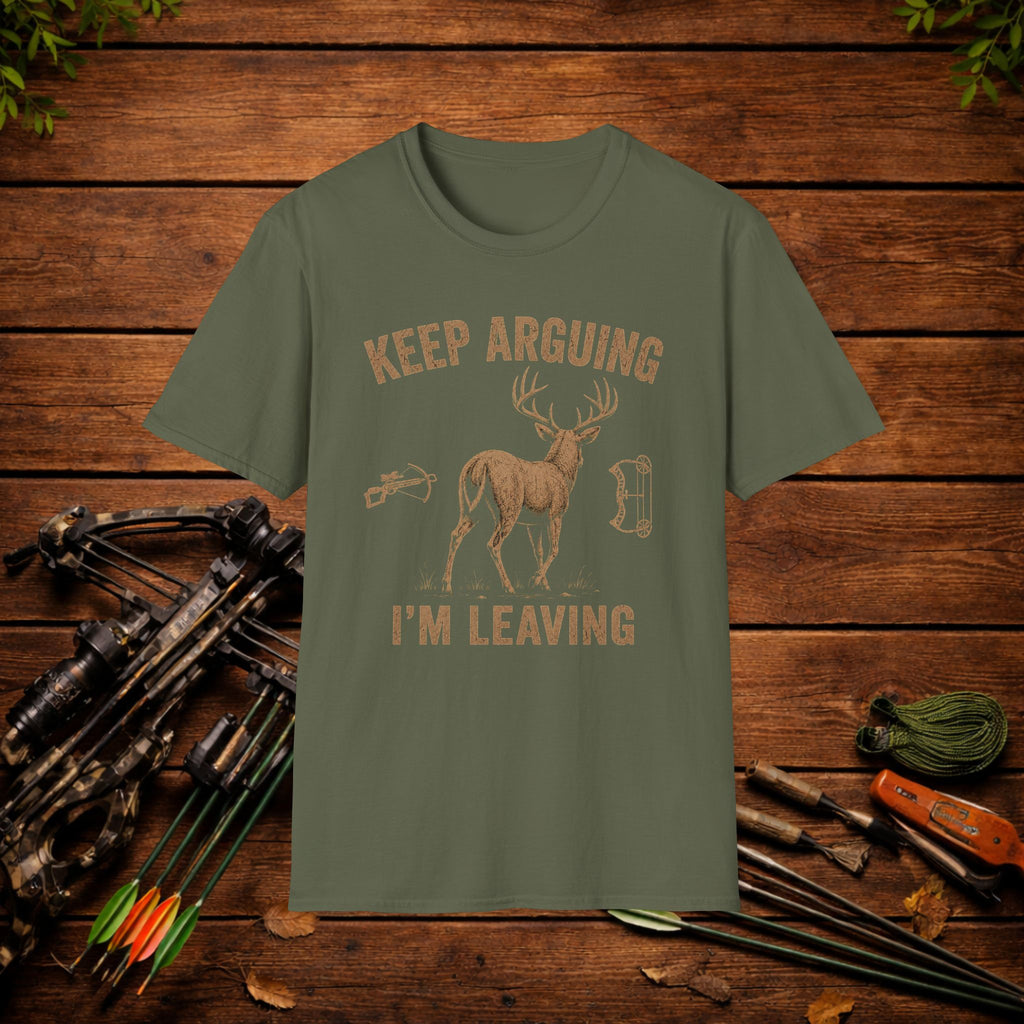 Keep Arguing I'm Leaving T‑Shirt — Funny Hunting Deer Graphic Tee