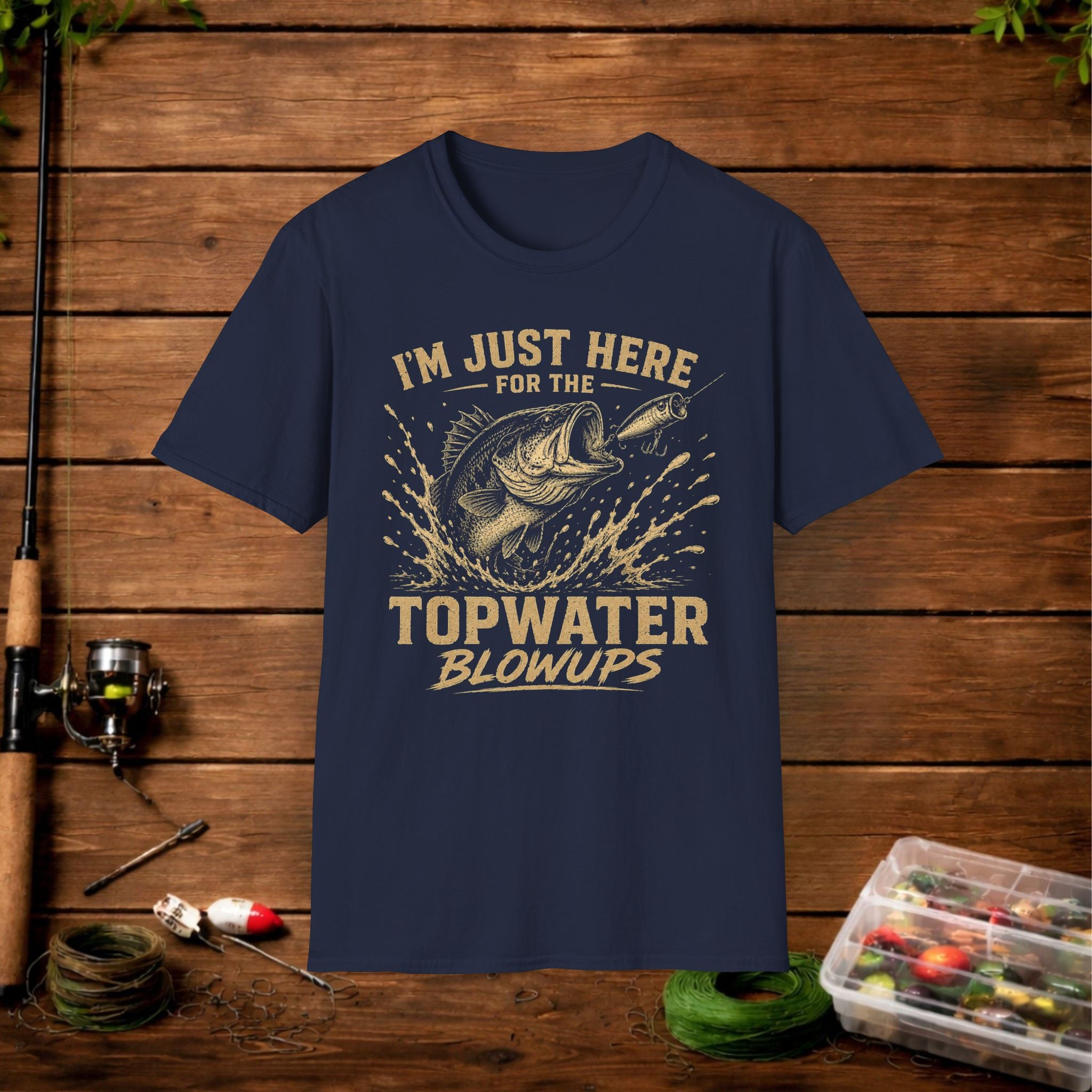 Fishing T-Shirt — "I'm Just Here for the Topwater Blowups" Graphic Tee