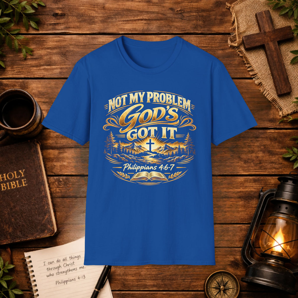 Not My Problem God’s Got It T-Shirt — Philippians 4:7 Christian Tee