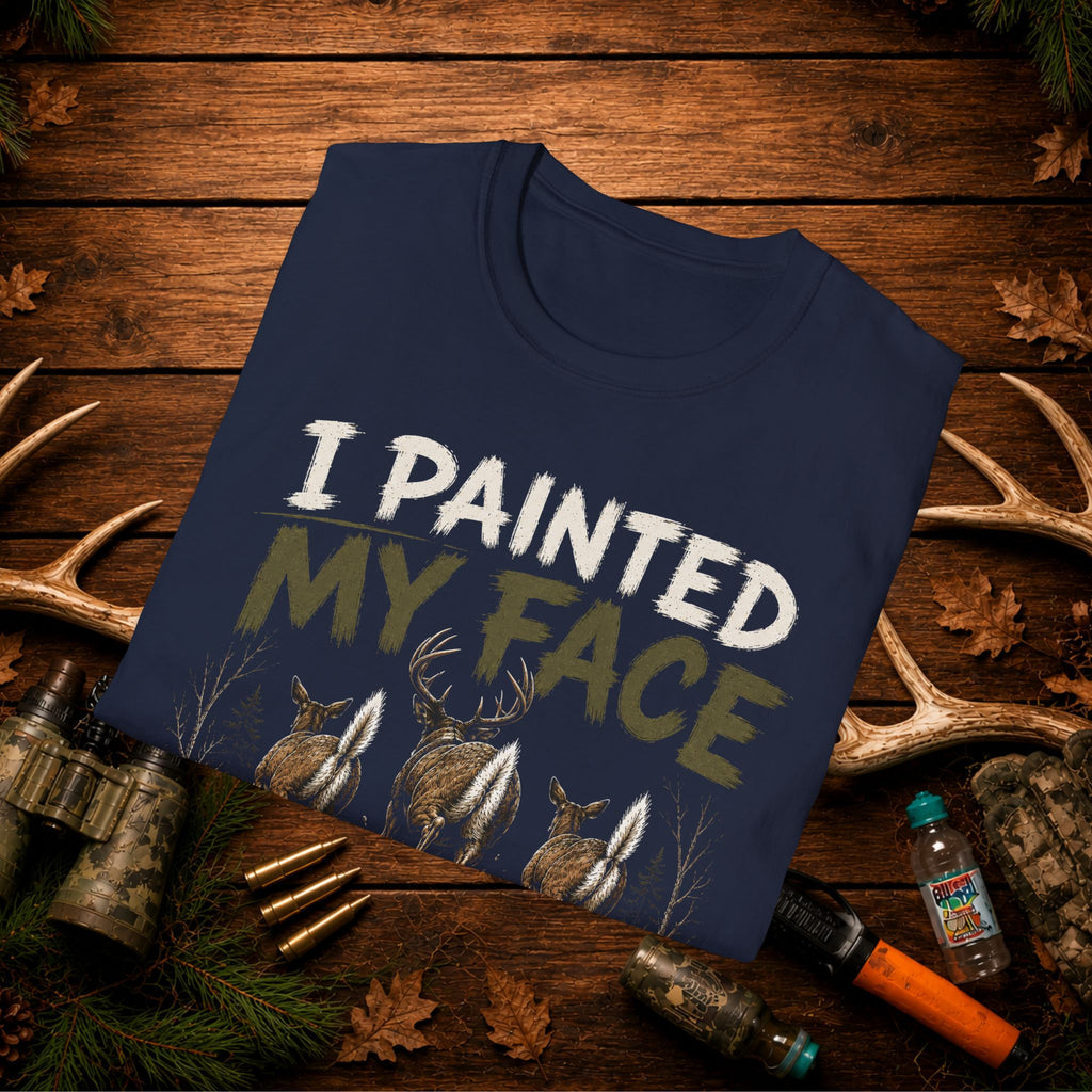 I Painted My Face For This Deer Hunting T-Shirt