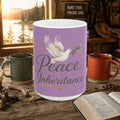 Peace Is My Inheritance Mug — Dove Faith Coffee Cup (11oz/15oz)