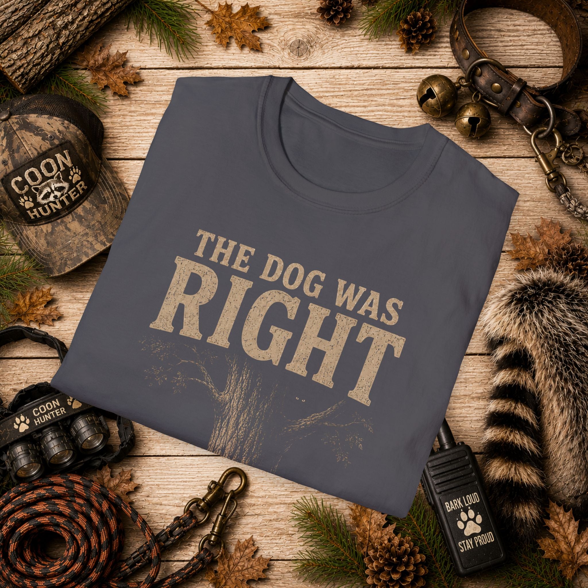 The Dog Was Right Coon Hunting T-Shirt | Vintage Houndsman Tee | Wild Wonderful Wear