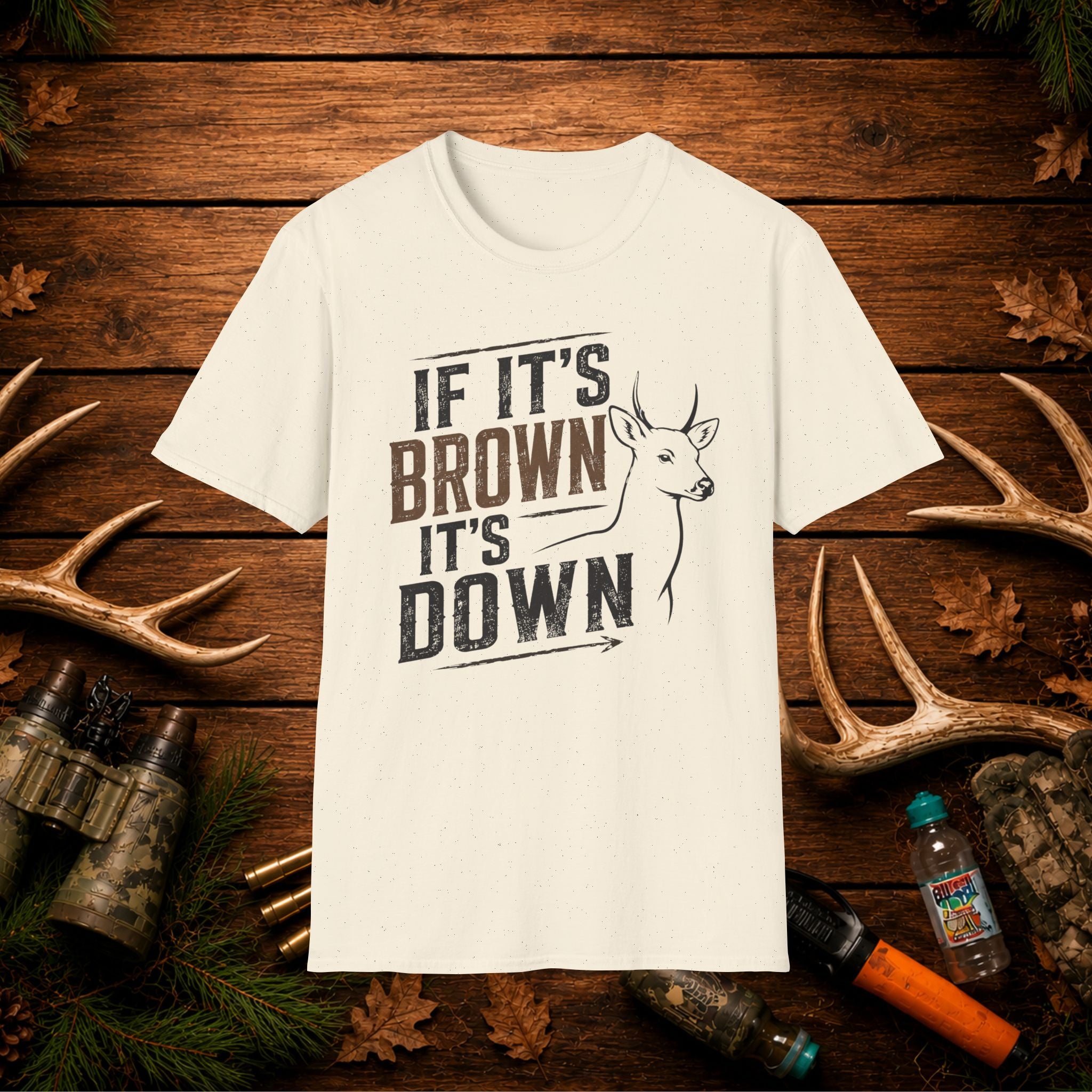 If It's Brown It's Down Deer T-Shirt