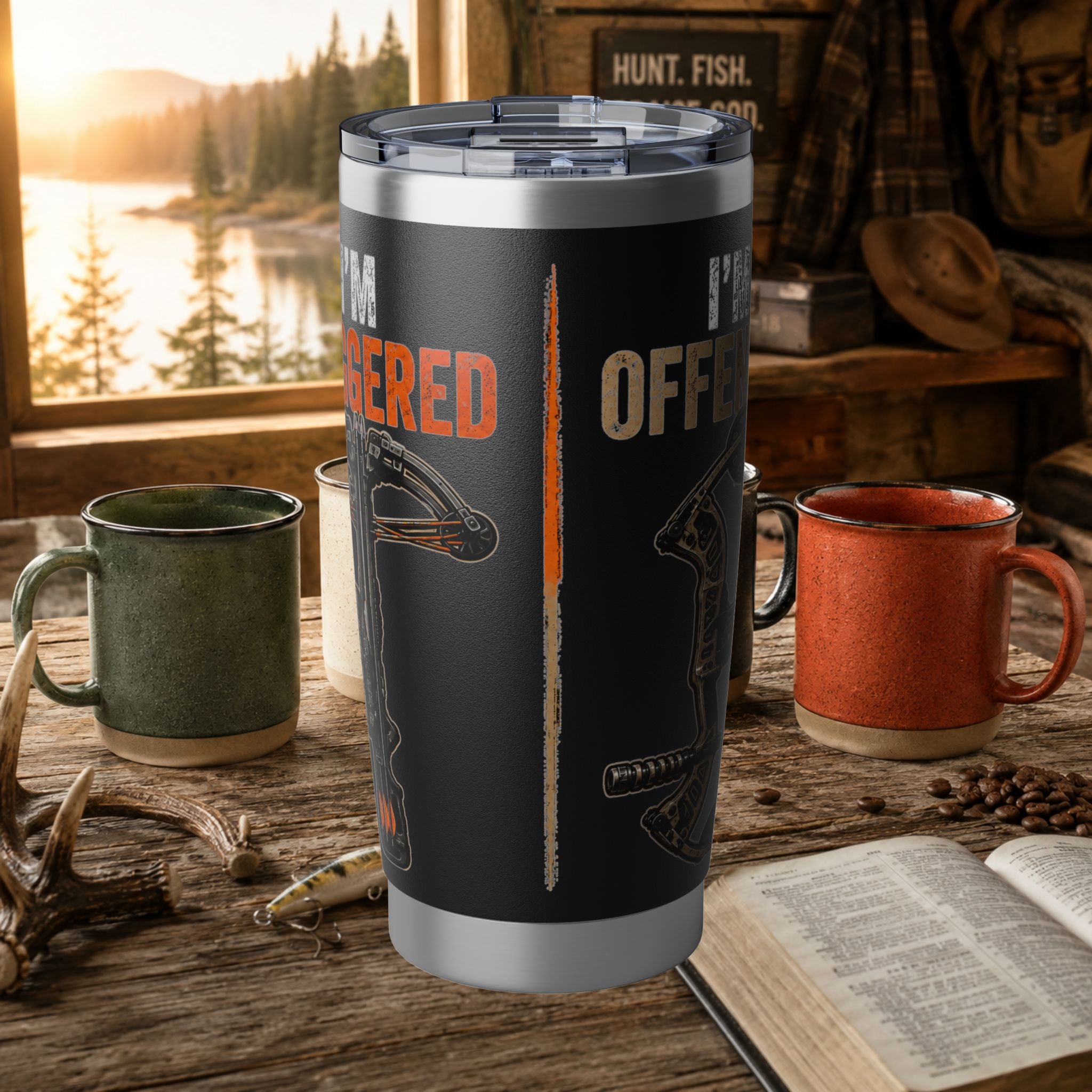 I'm Triggered, I'm Offended 20oz Insulated Tumbler – Funny Hunting Travel Mug