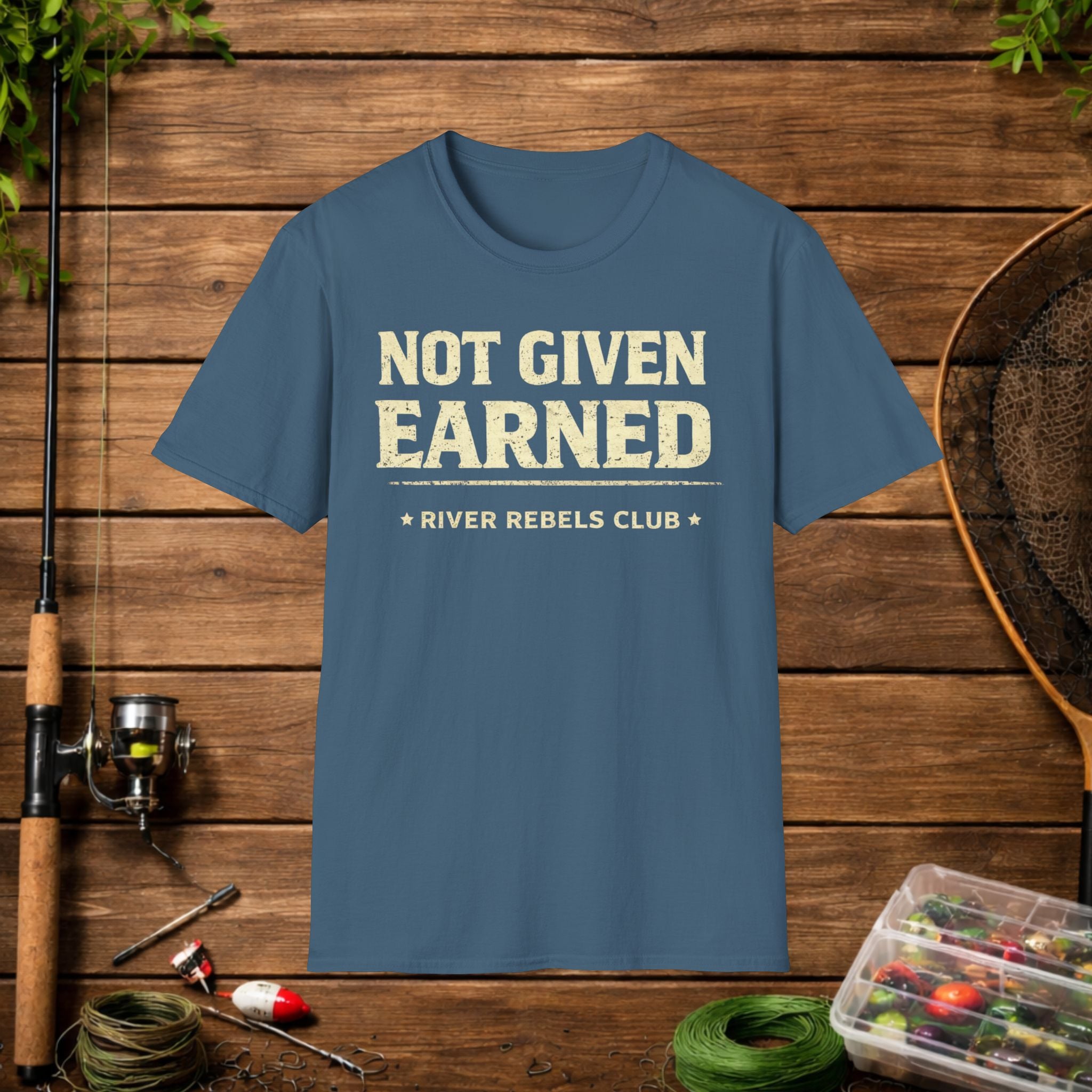 River Rebels Club Shirt – Not Given Earned Fishing Tee – Angler & Outdoorsman Gift