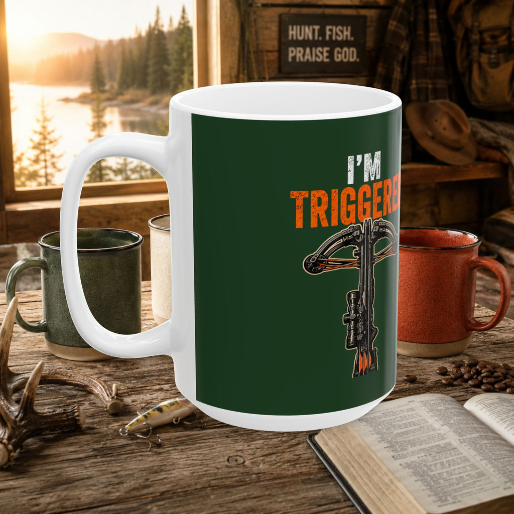 I'm Triggered, I'm Offended Hunting Ceramic Mug – Funny Hunter Gift | 11oz & 15oz
