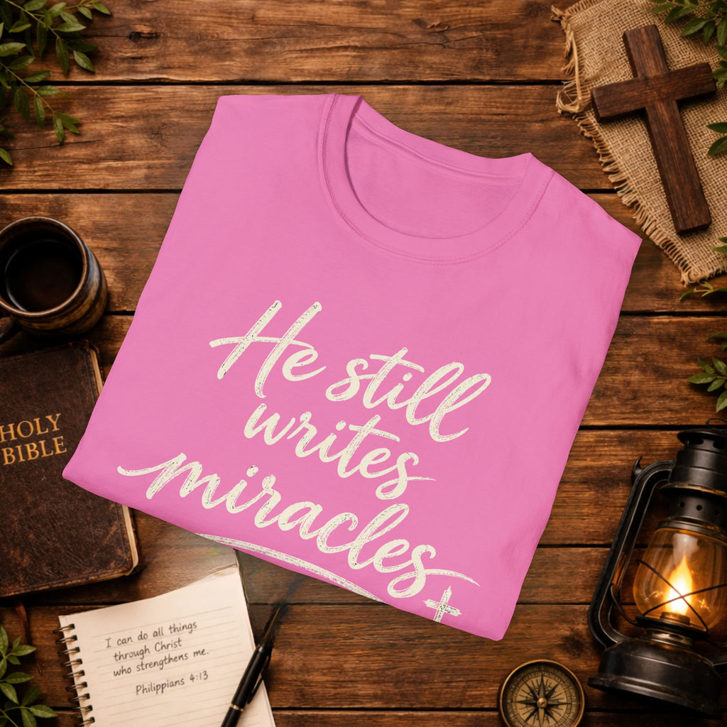 He Still Writes Miracles T-Shirt