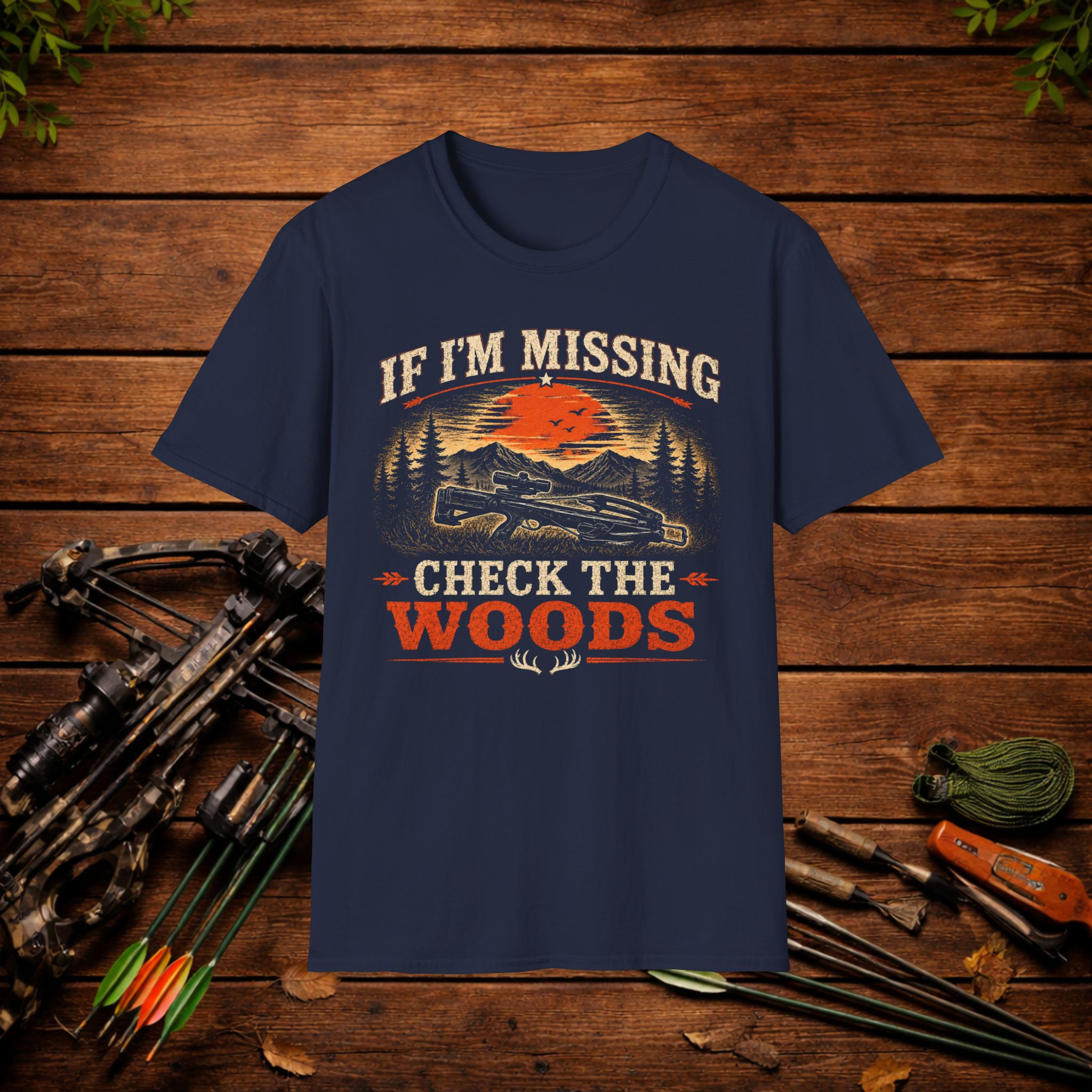 If I’m Missing Check The Woods T-Shirt — Hunting Outdoors Graphic Tee