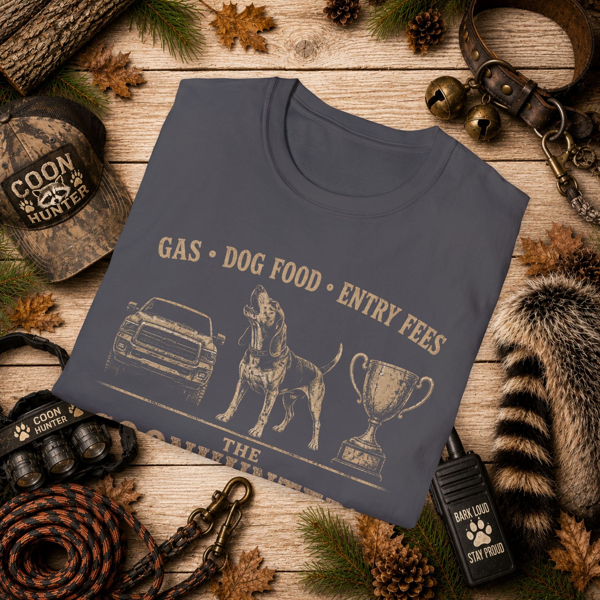 Coonhunter's Budget T-Shirt | Gas Dog Food Entry Fees | Funny Coon Hunting Tee | Wild Wonderful Wear