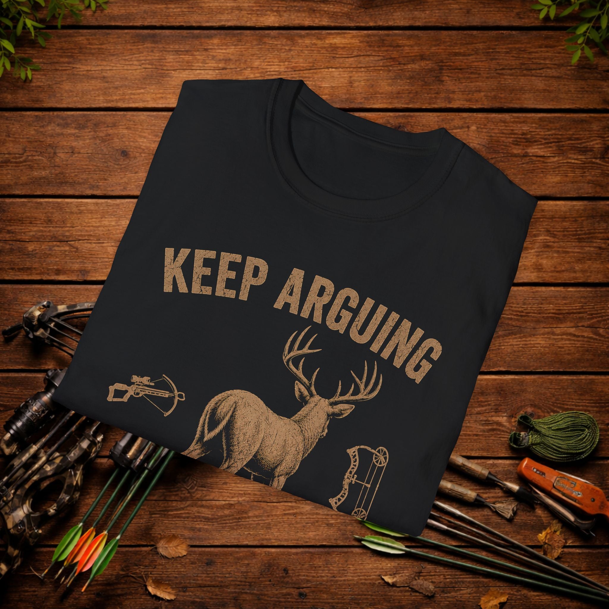 Keep Arguing I'm Leaving T‑Shirt — Funny Hunting Deer Graphic Tee