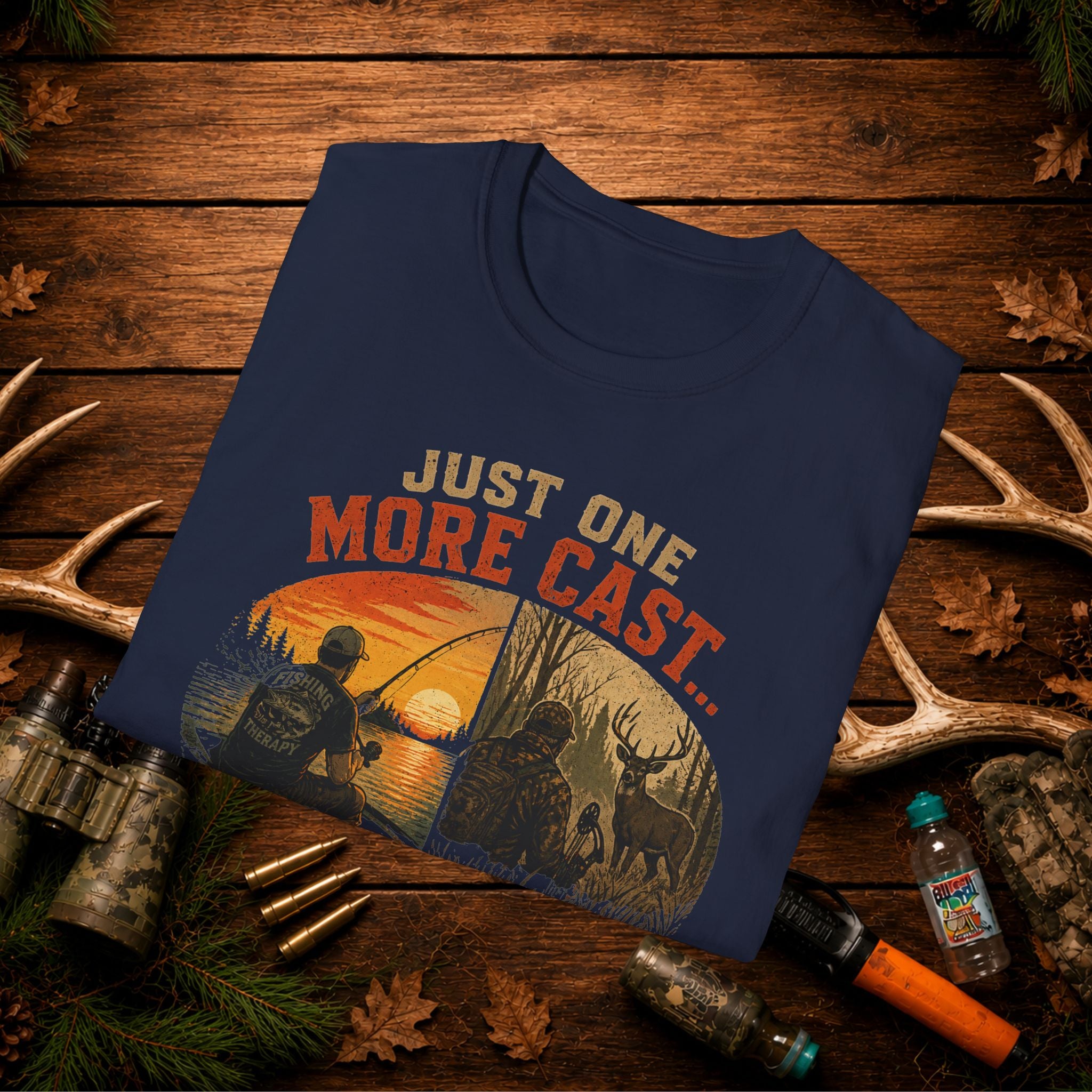 Fishing & Hunting Shirt – Just One More Cast Wait Wrong Season Tee – Funny Outdoorsman Gift