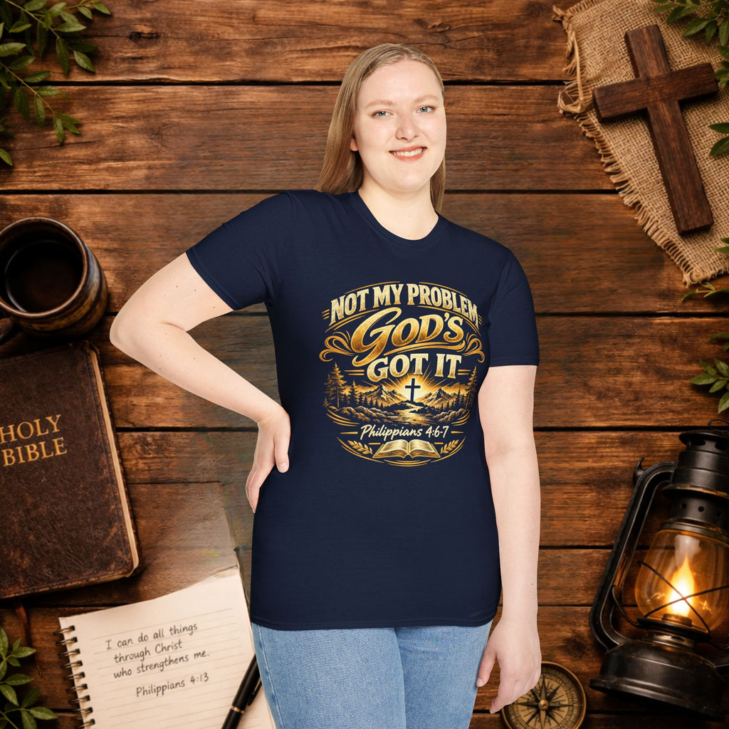 Not My Problem God’s Got It T-Shirt — Philippians 4:7 Christian Tee