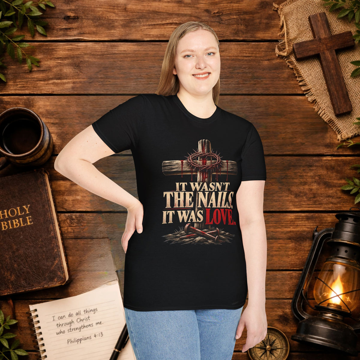 It Wasn't the Nails, It Was Love Christian Cross T-Shirt