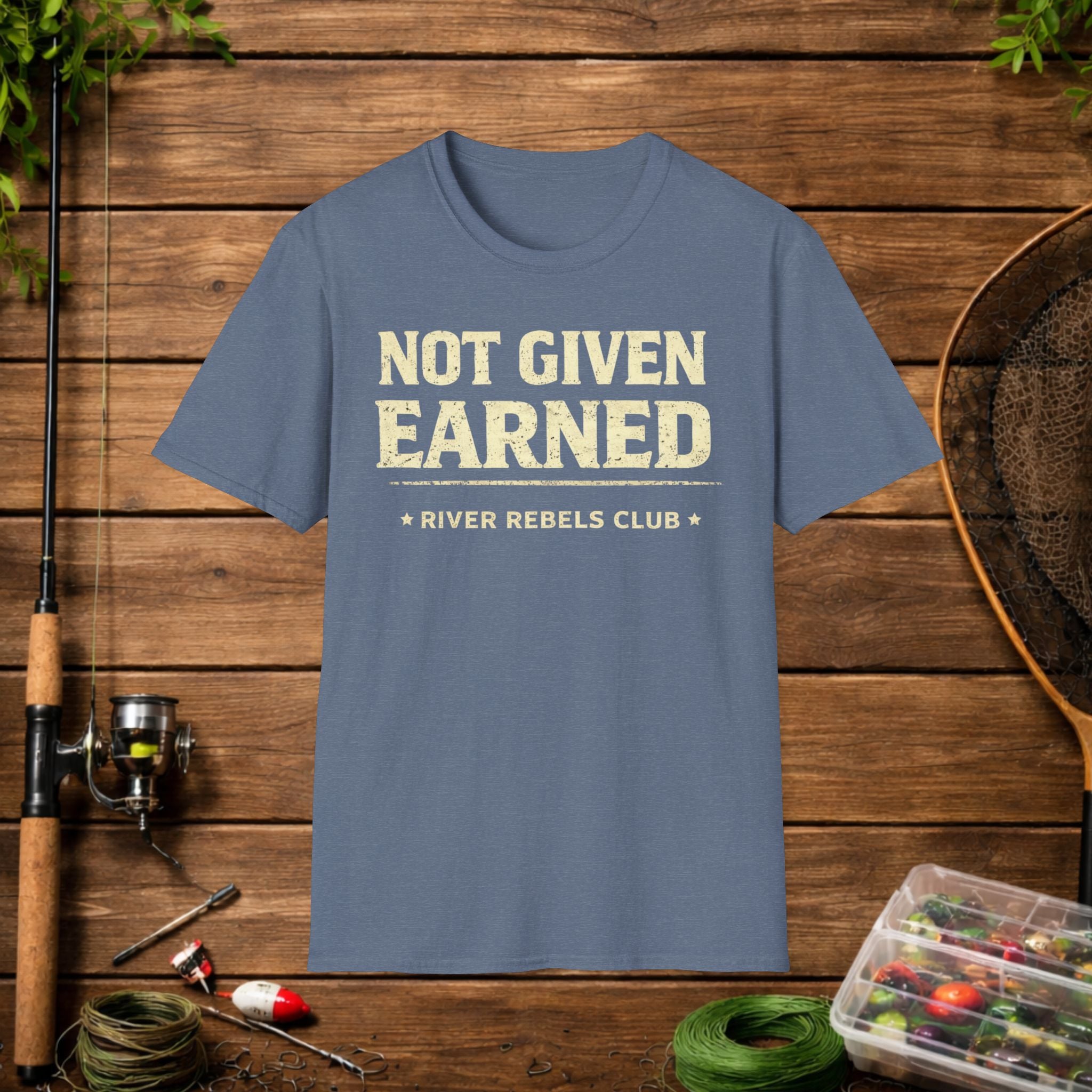 River Rebels Club Shirt – Not Given Earned Fishing Tee – Angler & Outdoorsman Gift
