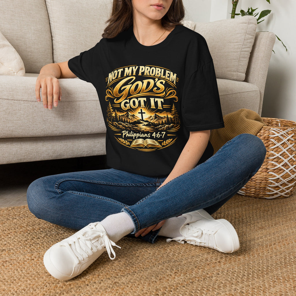 Not My Problem God’s Got It T-Shirt — Philippians 4:7 Christian Tee