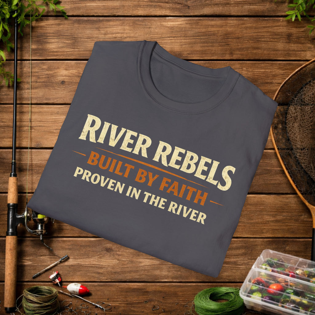 River Rebels T-Shirt — "Built by Faith, Proven in the River" Fishing Tee
