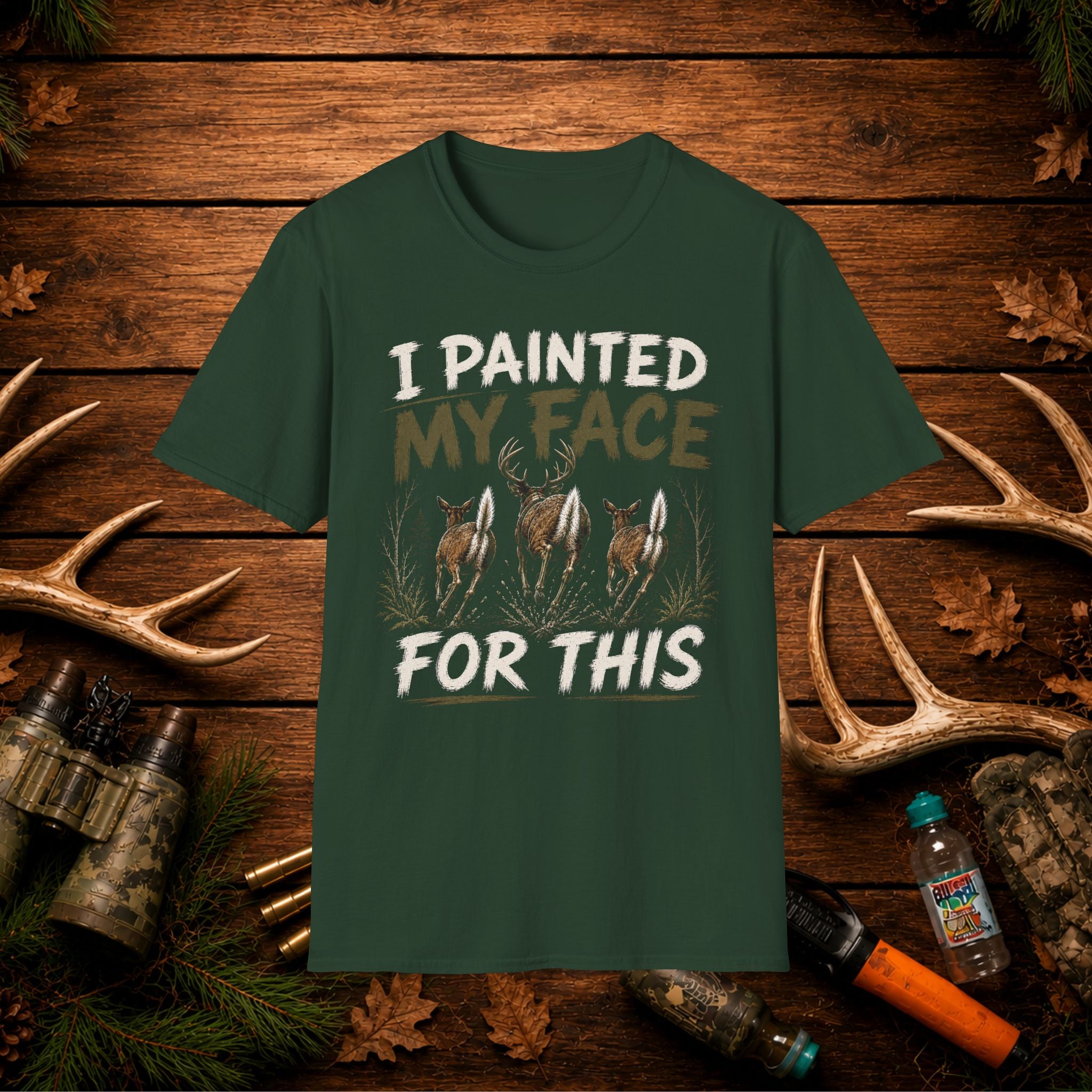 I Painted My Face For This Deer Hunting T-Shirt