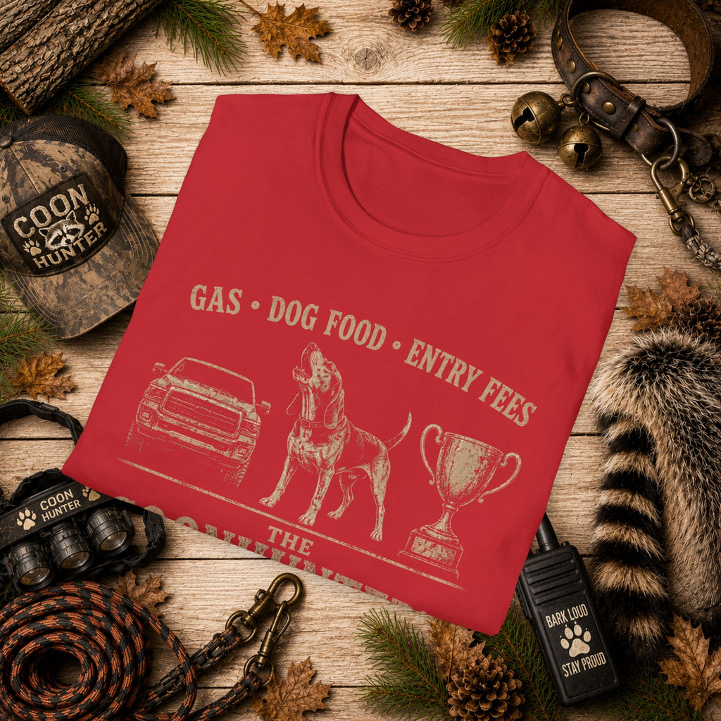 Coonhunter's Budget T-Shirt | Gas Dog Food Entry Fees | Funny Coon Hunting Tee | Wild Wonderful Wear