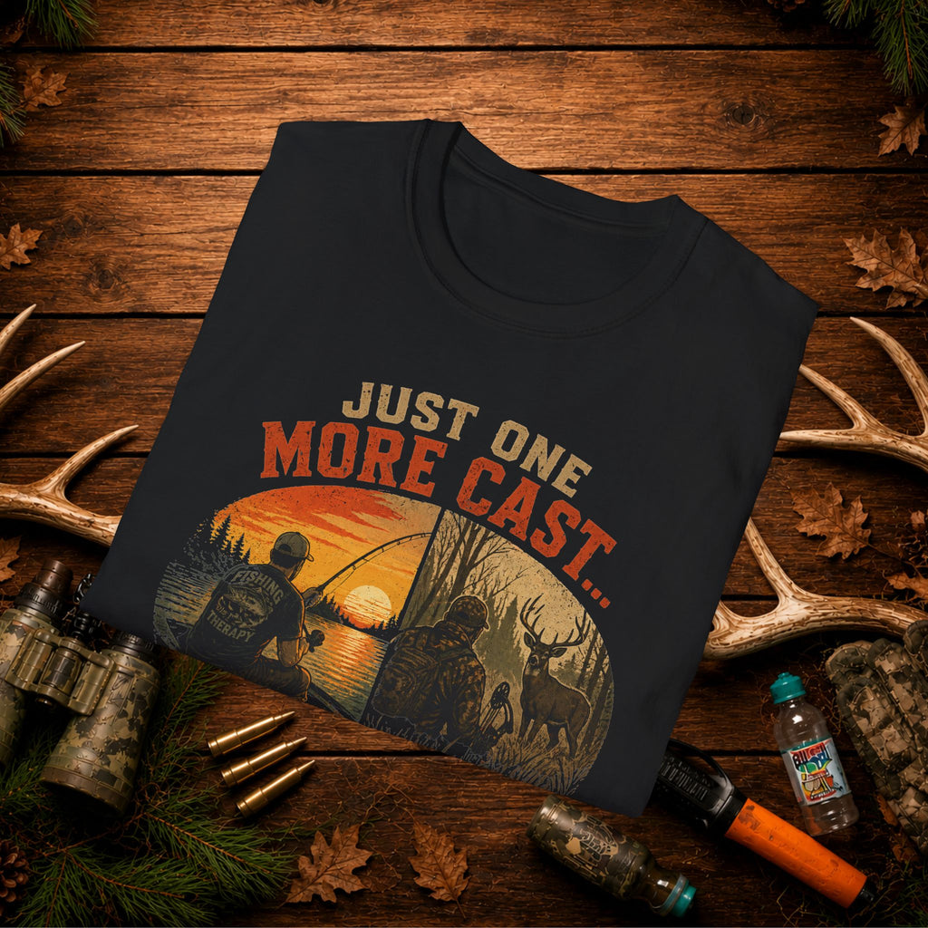 Fishing & Hunting Shirt – Just One More Cast Wait Wrong Season Tee – Funny Outdoorsman Gift