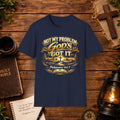 Not My Problem God’s Got It T-Shirt — Philippians 4:7 Christian Tee