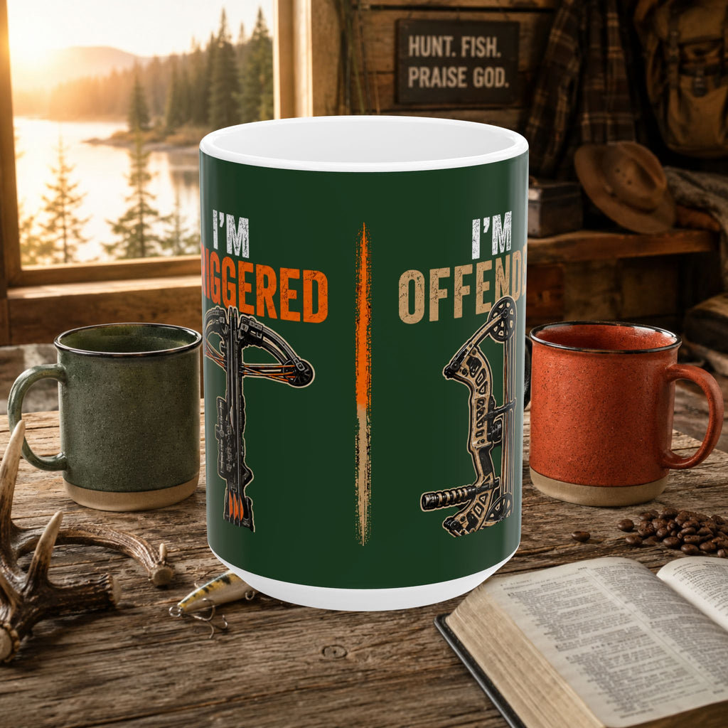 I'm Triggered, I'm Offended Hunting Ceramic Mug – Funny Hunter Gift | 11oz & 15oz